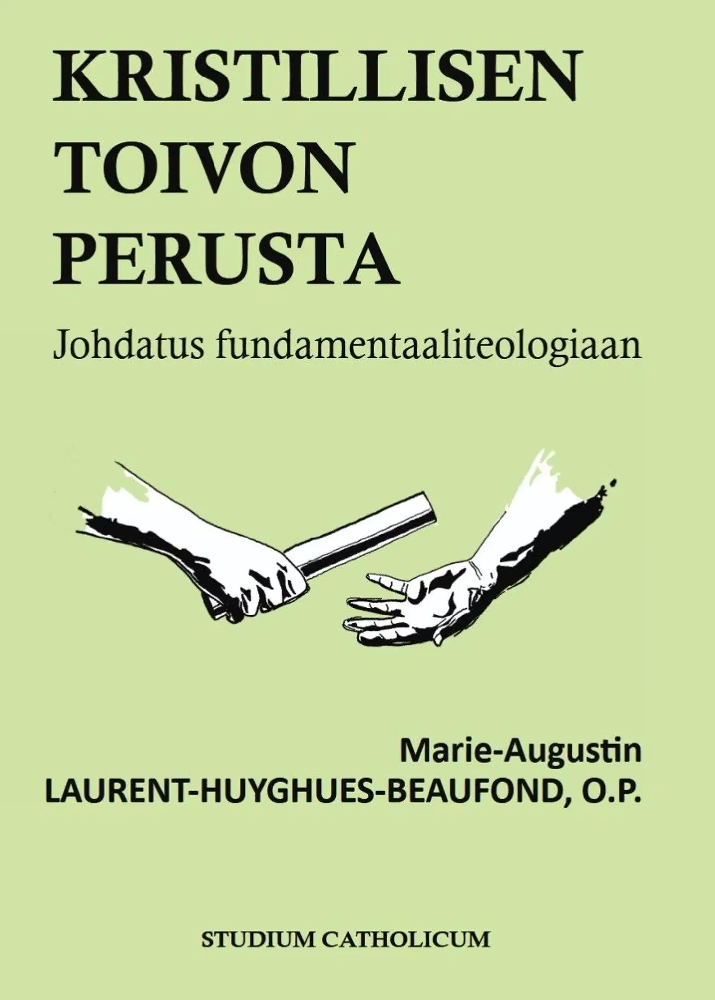 Laurent-Hughues-Beaufond, Kristillisen toivon perusta - Johdatus fundamentaaliteologiaan