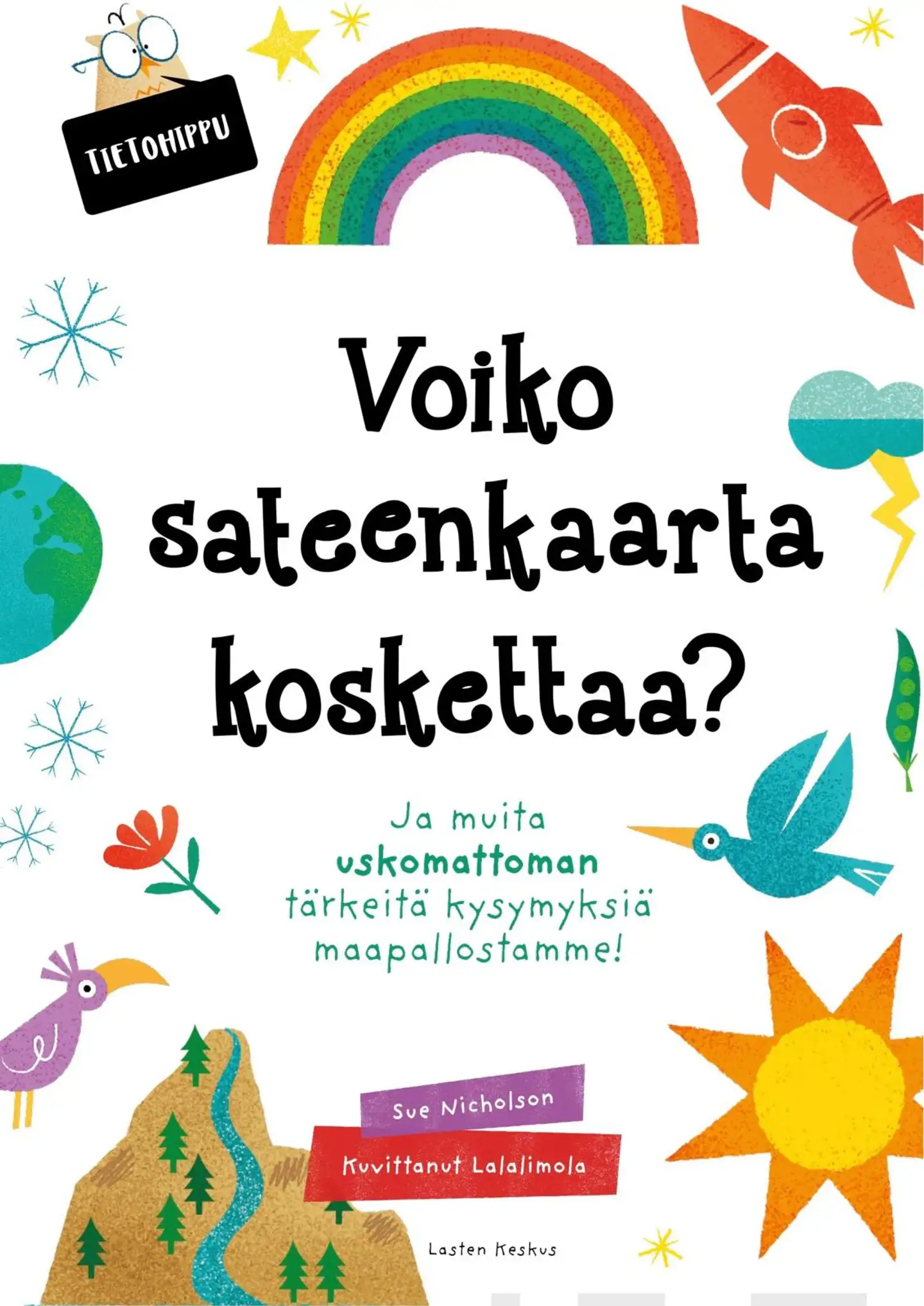 Nicholson, Voiko sateenkaarta koskettaa? - Ja muita uskomattoman tärkeitä kysymyksiä maapallostamme!