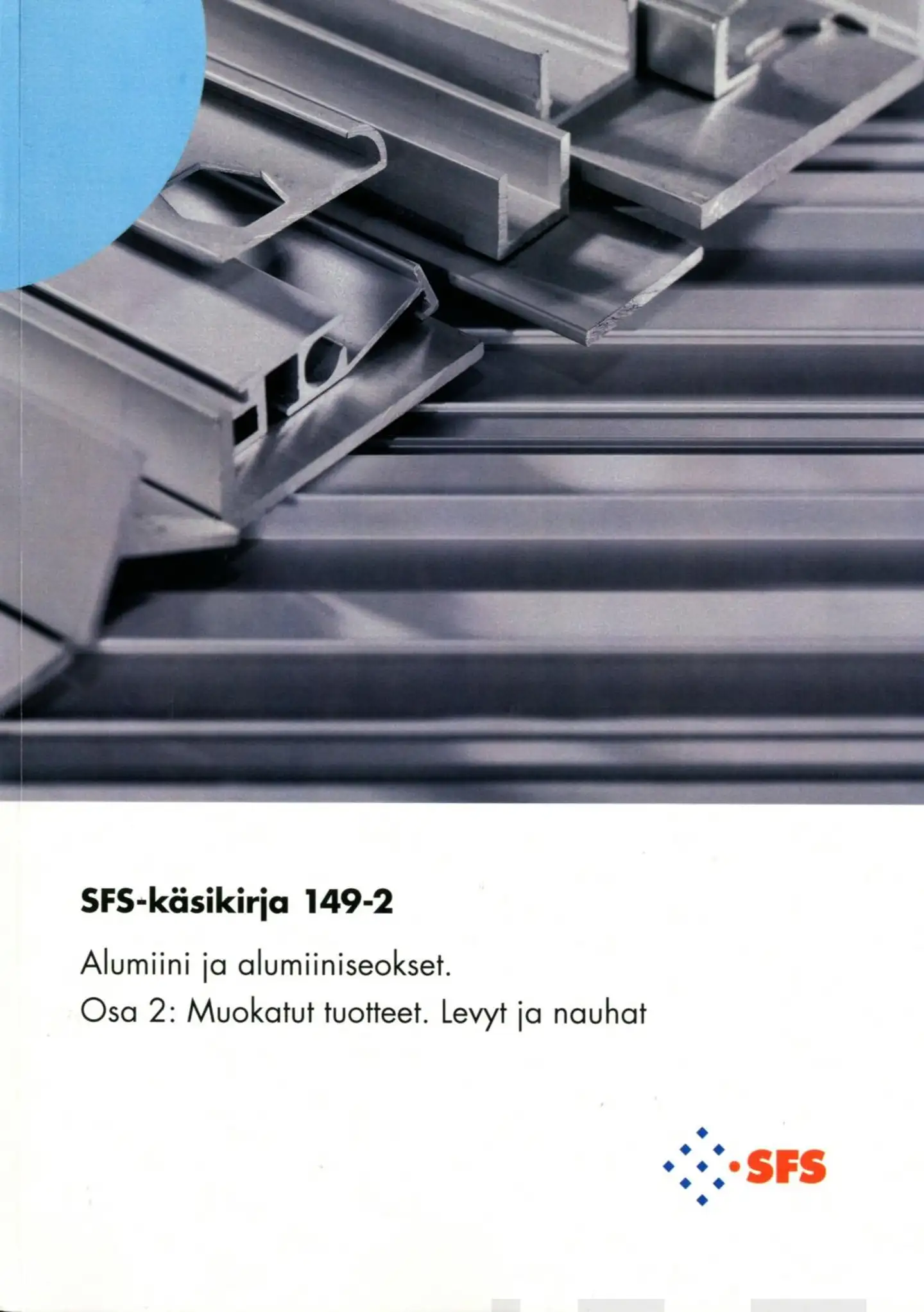 Alumiini ja alumiiniseokset - Aluminium and aluminium alloys - osa 2 : muokatut tuotteet : levyt ja nauhat - part 2 : wrought products : sheets, strips and plates