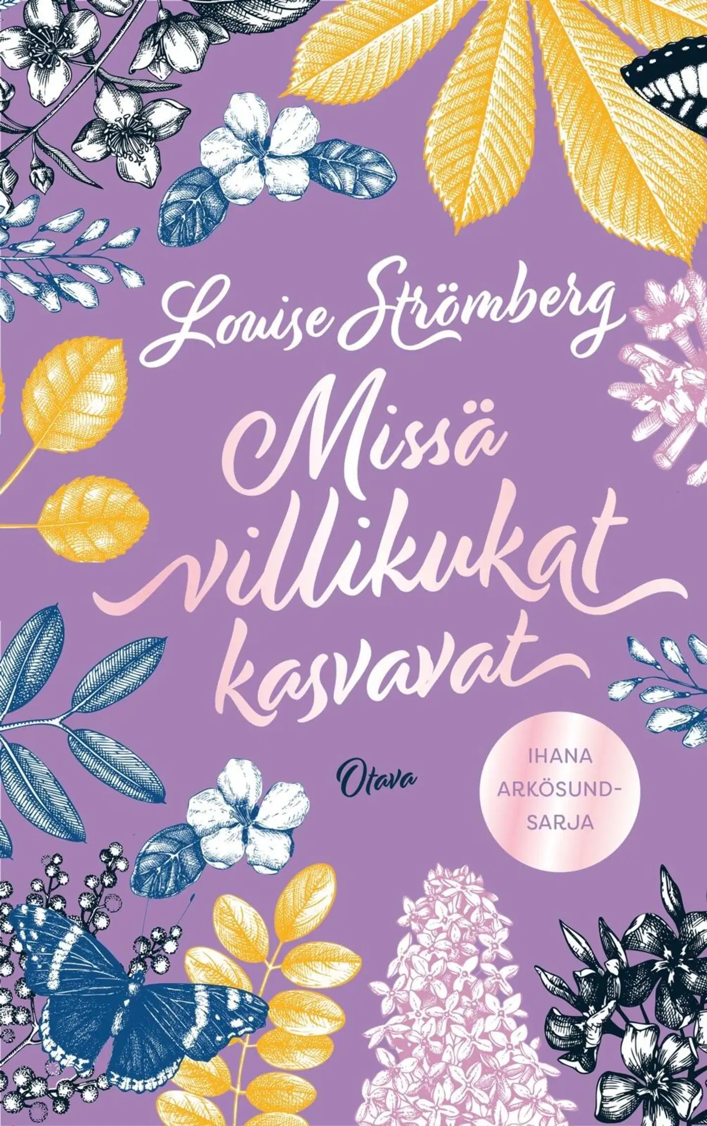 Strömberg, Missä villikukat kasvavat
