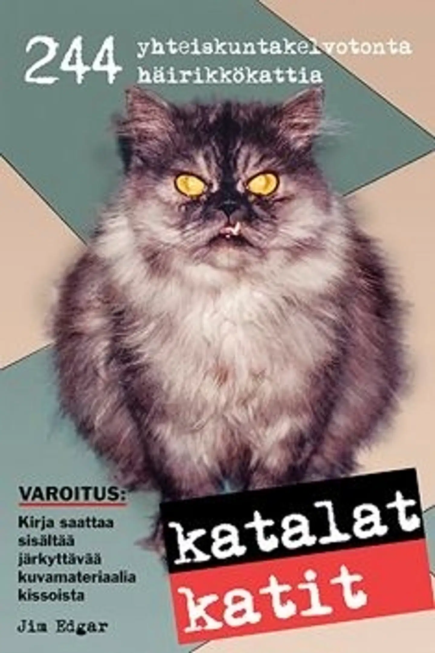Edgar, Katalat katit - 244 yhteiskuntakelvotonta häirikkökattia