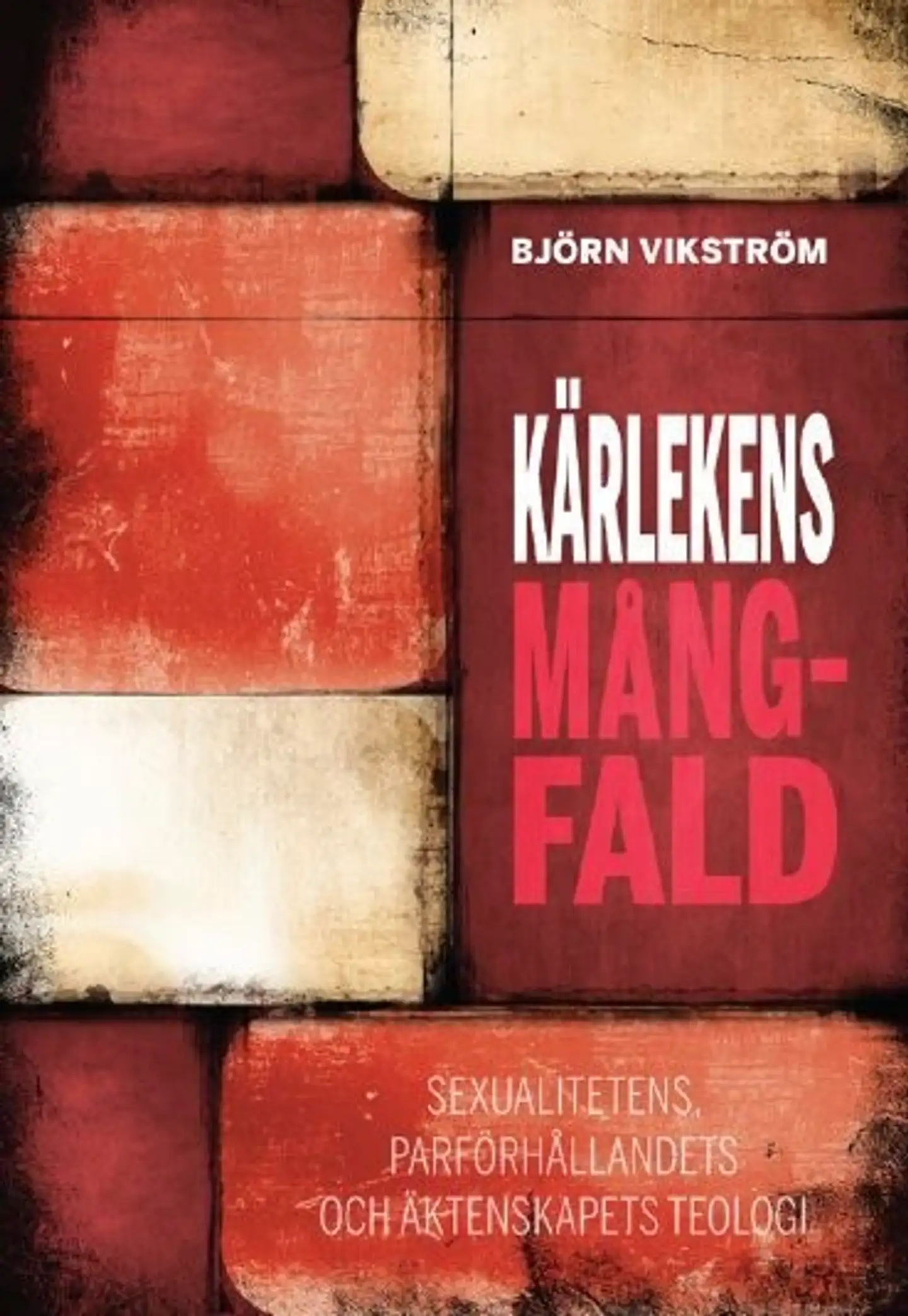 Vikström, Kärlekens mångfald - Sexualitetens, parförhållandets och äktenskapets teologi