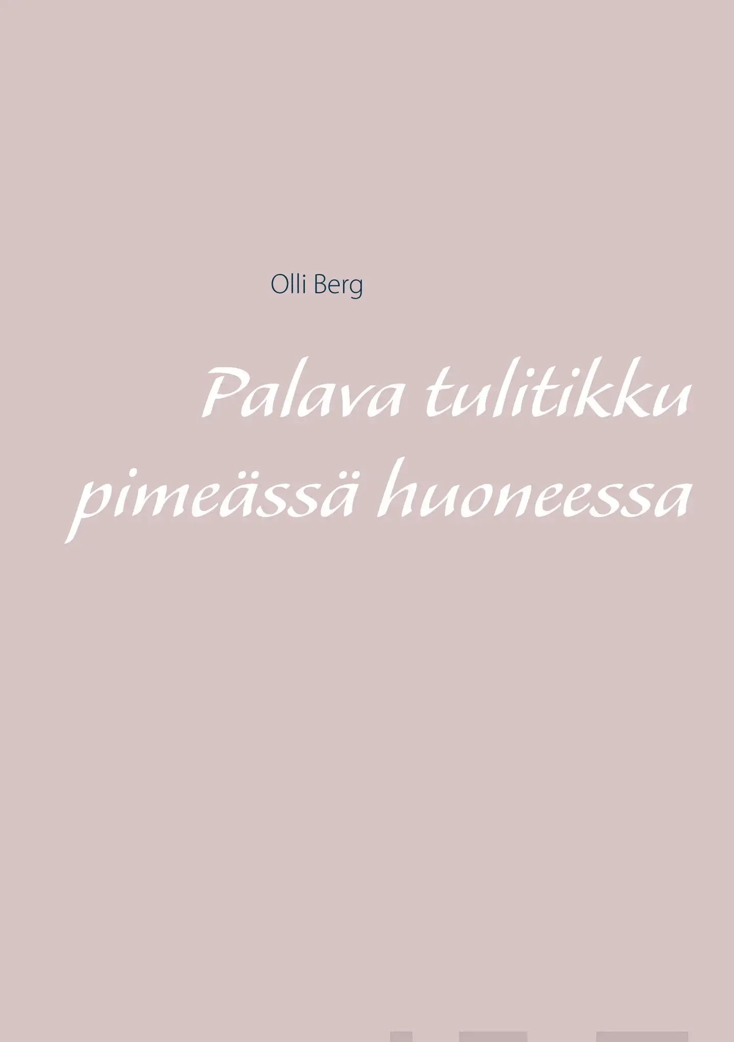 Berg, Palava tulitikku pimeässä huoneessa