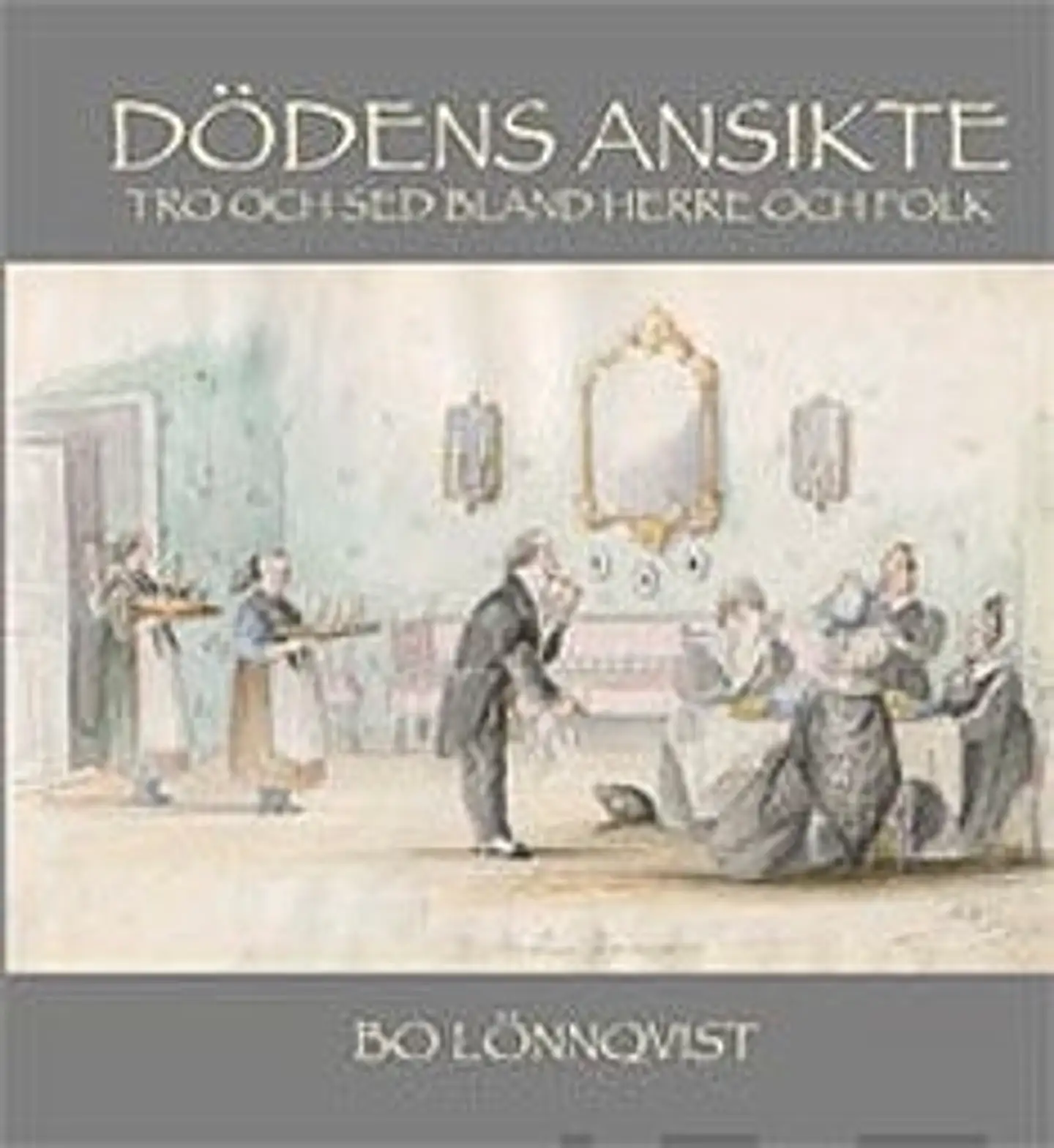 Lönnqvist, Dödens ansikte - tro och sed bland herre och folk