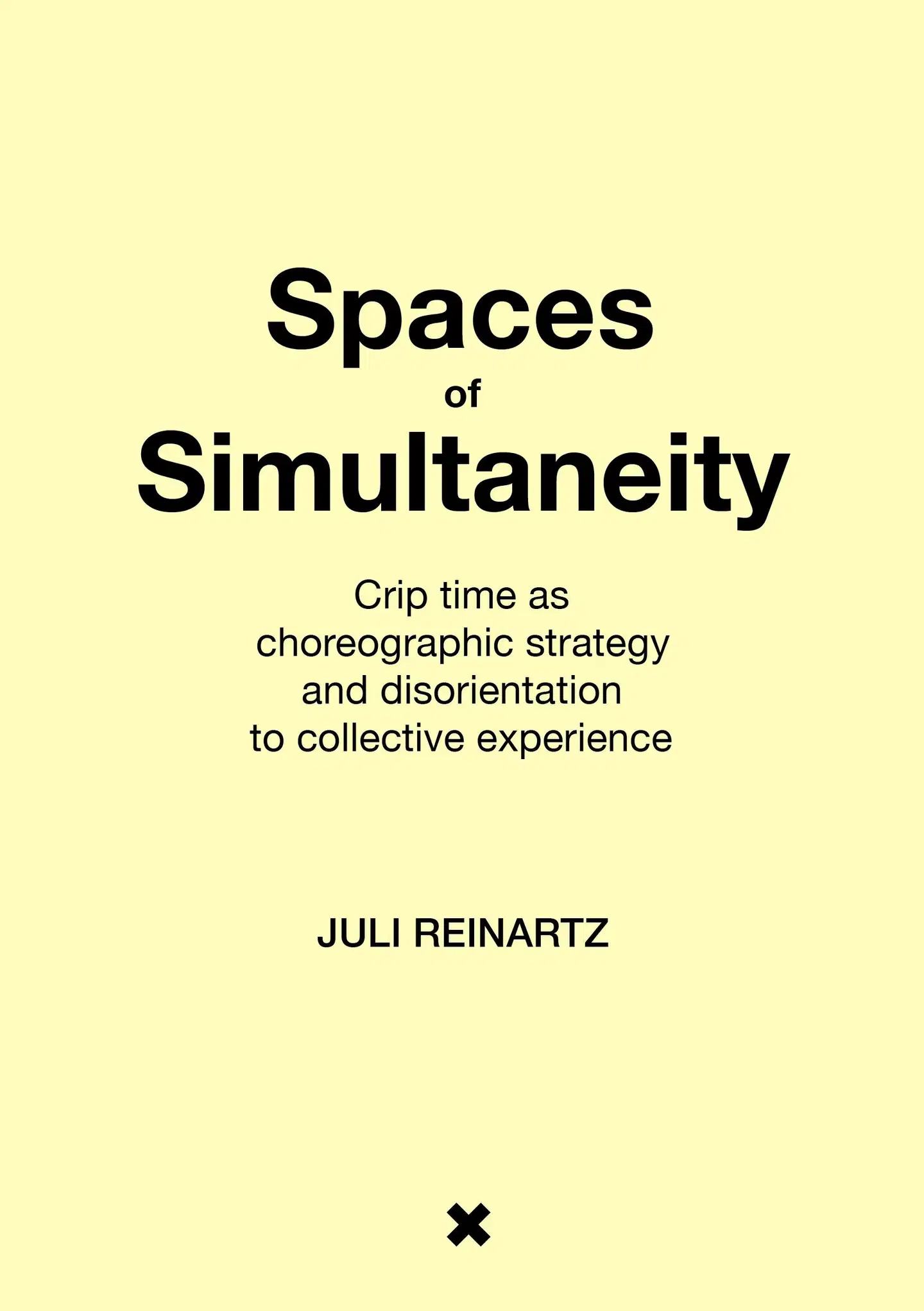 Reinartz, Spaces of Simultaneity - Crip time as choreographic strategy and disorientation to collective experience