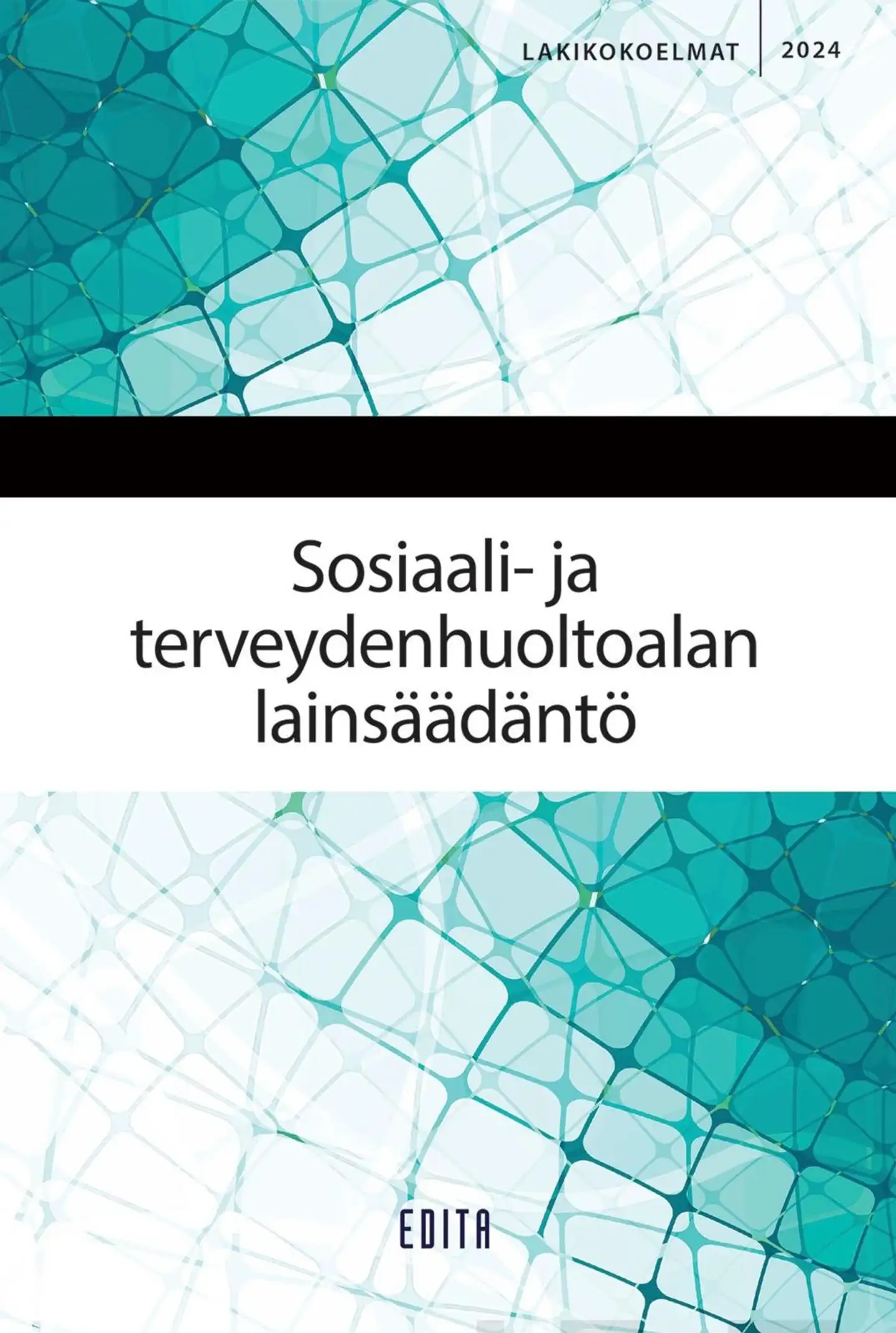 Sosiaali- ja terveydenhuoltoalan lainsäädäntö 2024