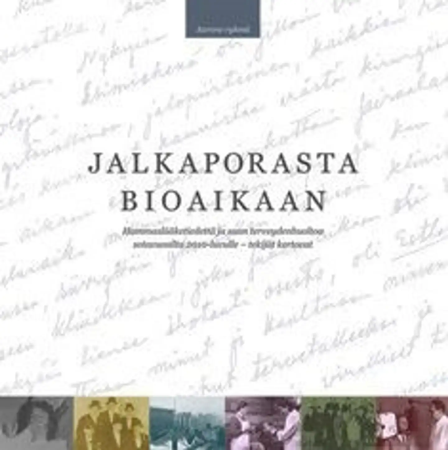 Jalkaporasta bioaikaan - hammaslääketiedettä ja suun terveydenhuoltoa sotavuosilta 2000-luvulle