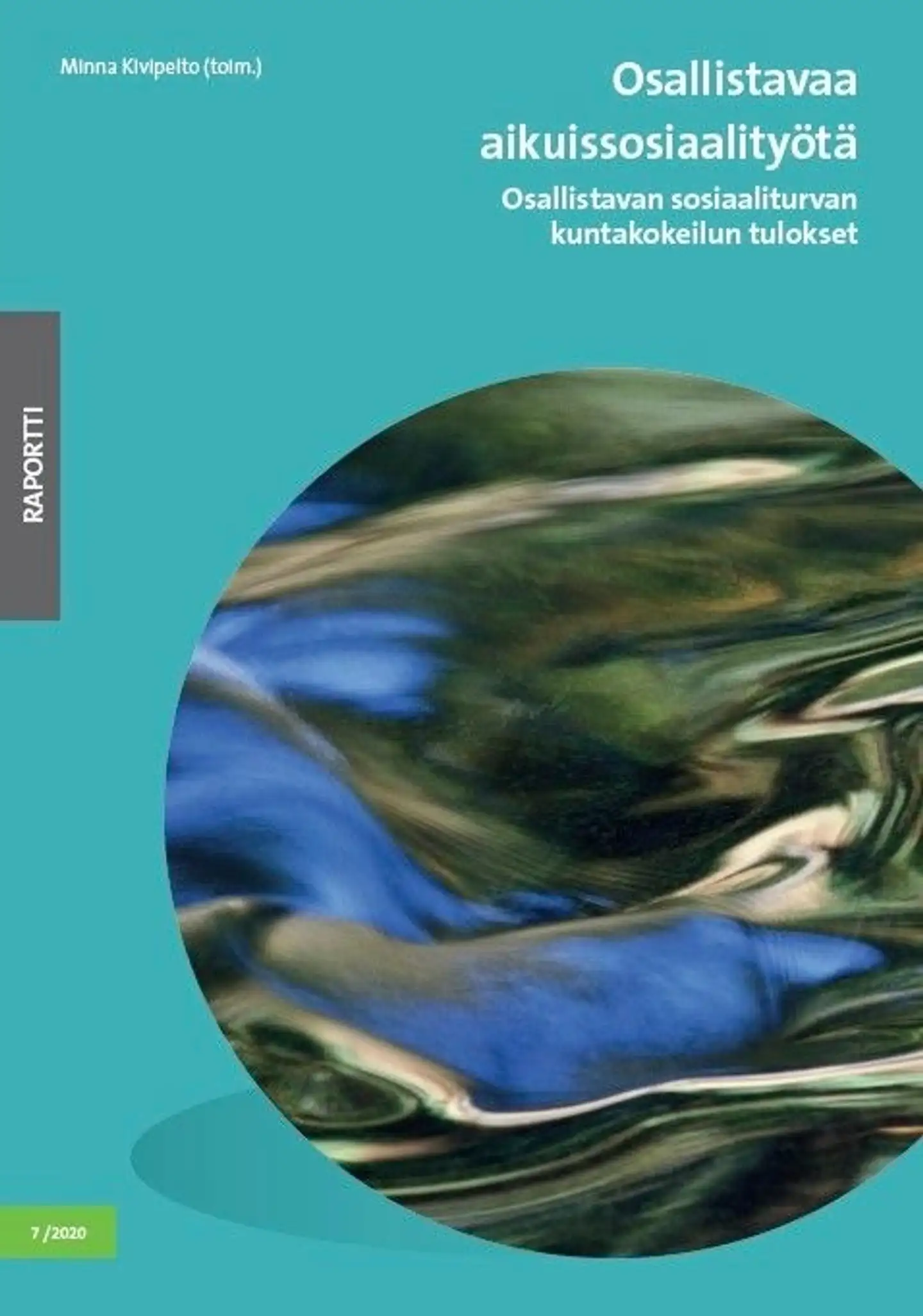 Osallistavaa aikuissosiaalityötä - Osallistavan sosiaaliturvan kuntakokeilun tulokset