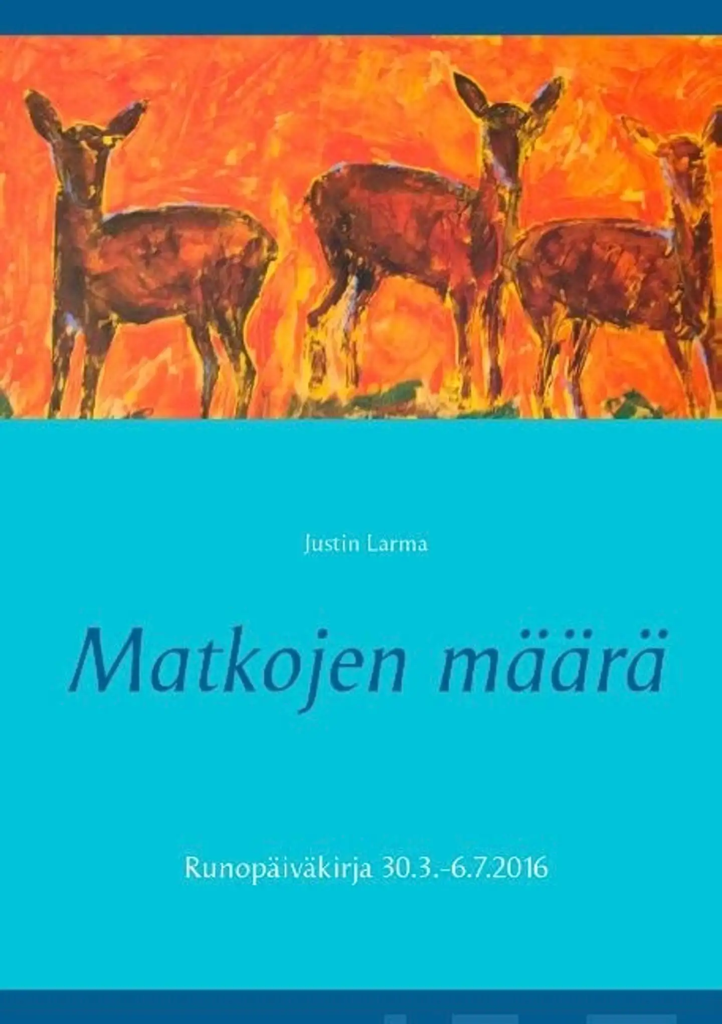 Larma, Matkojen määrä - Runopäiväkirja 30.3.-6.7.2016