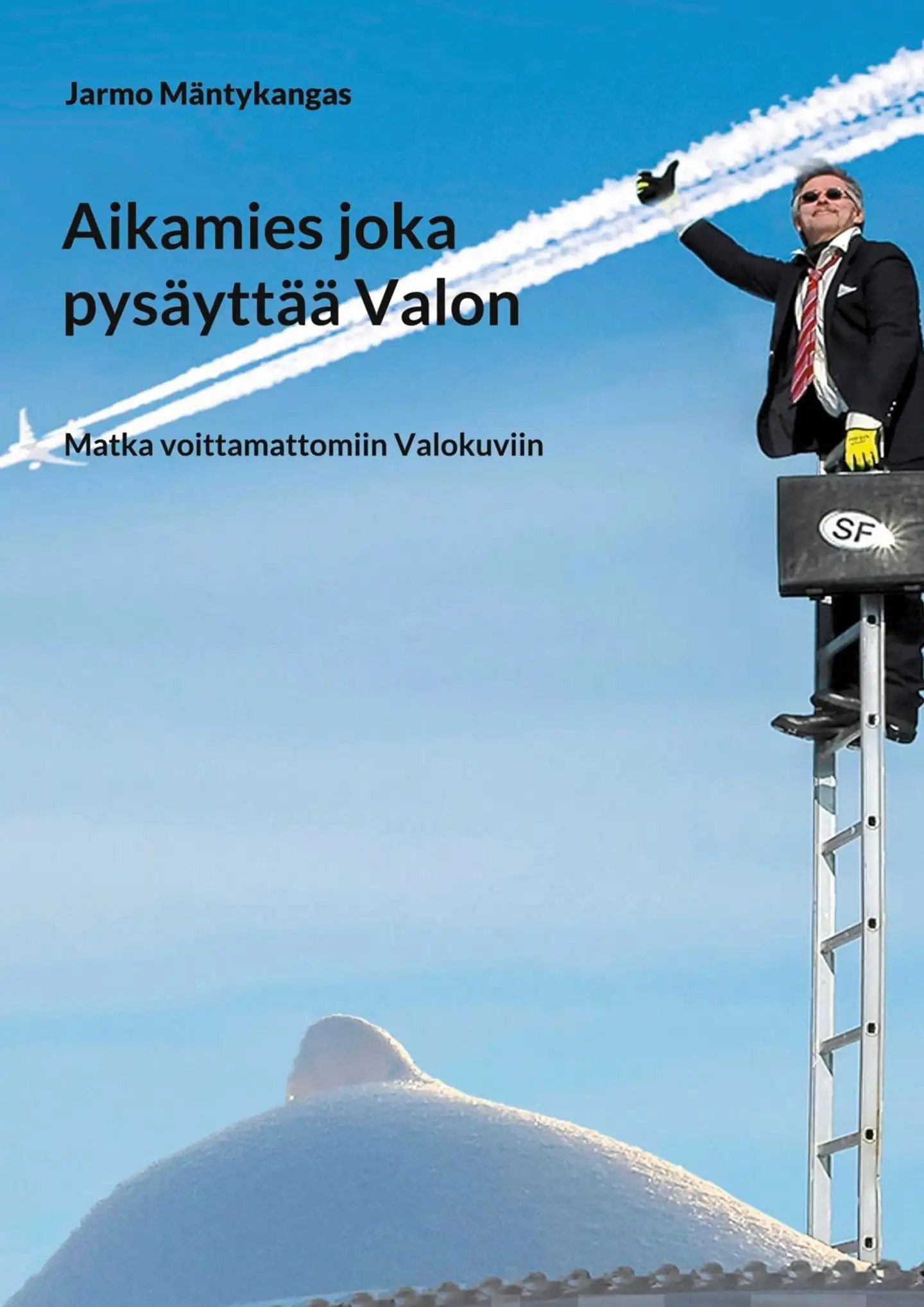 Mäntykangas, Aikamies joka pysäytti valon - Matkalla voittamattomiin ValoKuviin
