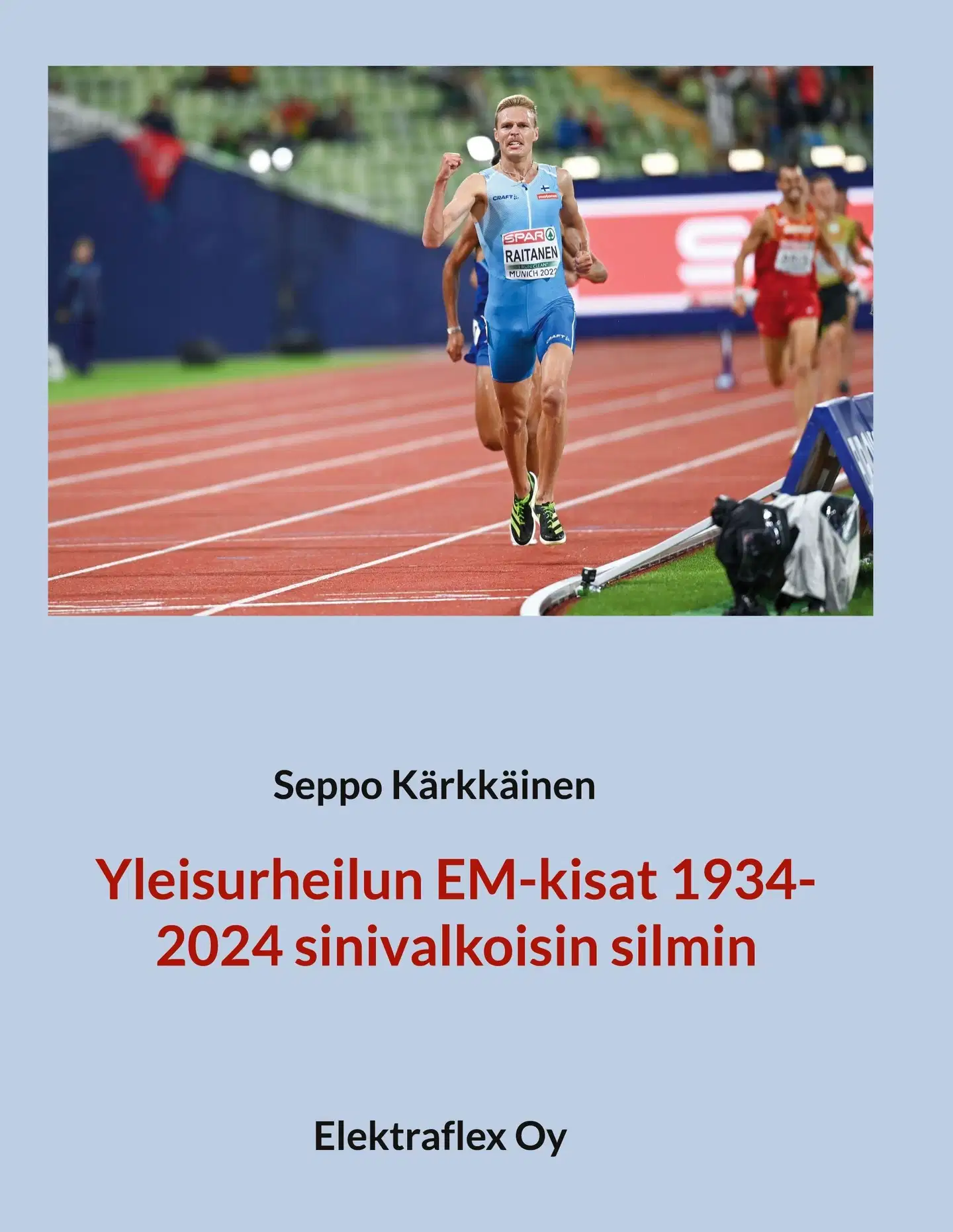 Kärkkäinen, Yleisurheilun EM-kisat 1934-2024 sinivalkoisin silmin