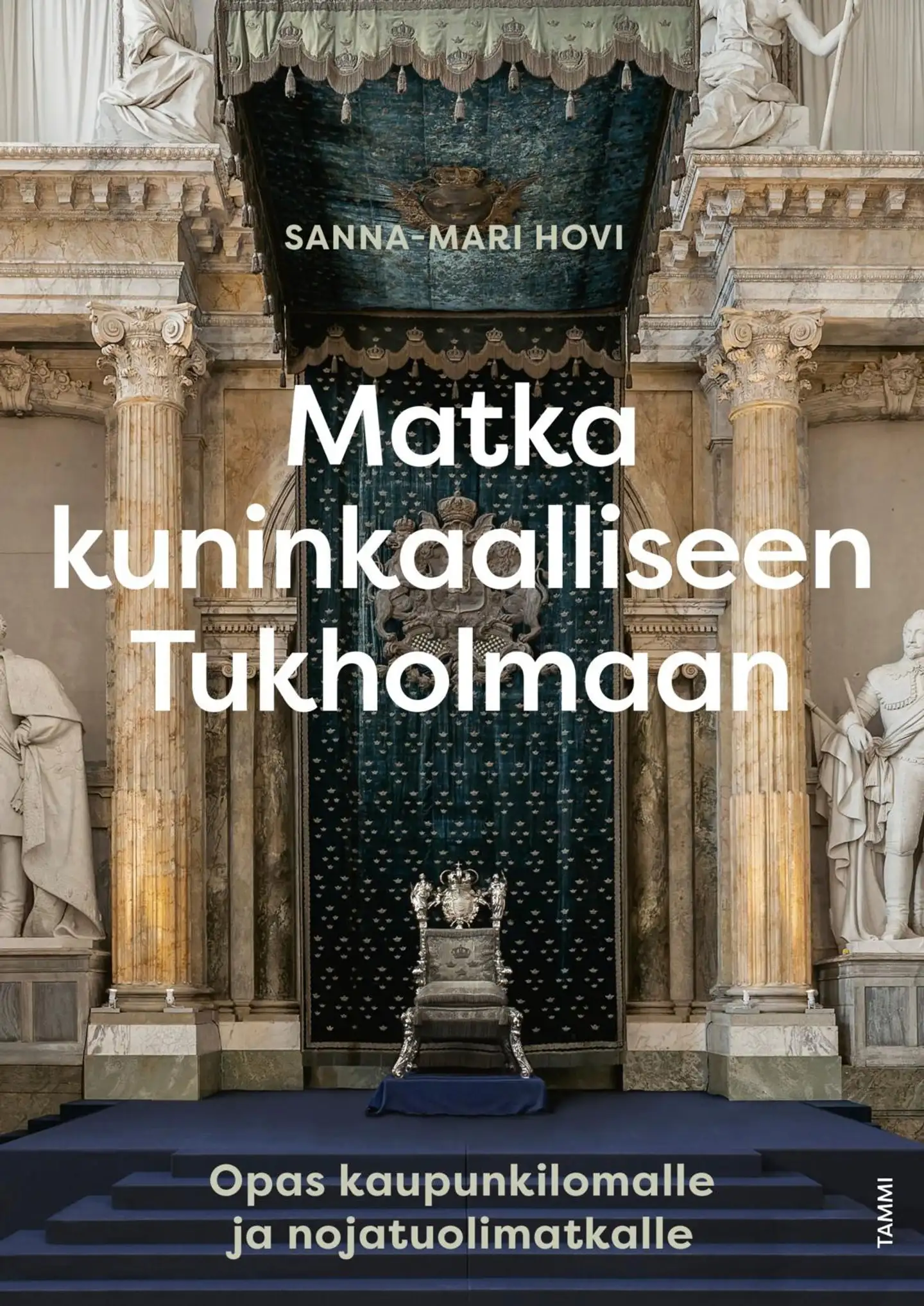 Hovi, Matka kuninkaalliseen Tukholmaan - Opas kaupunkilomalle ja nojatuolimatkalle