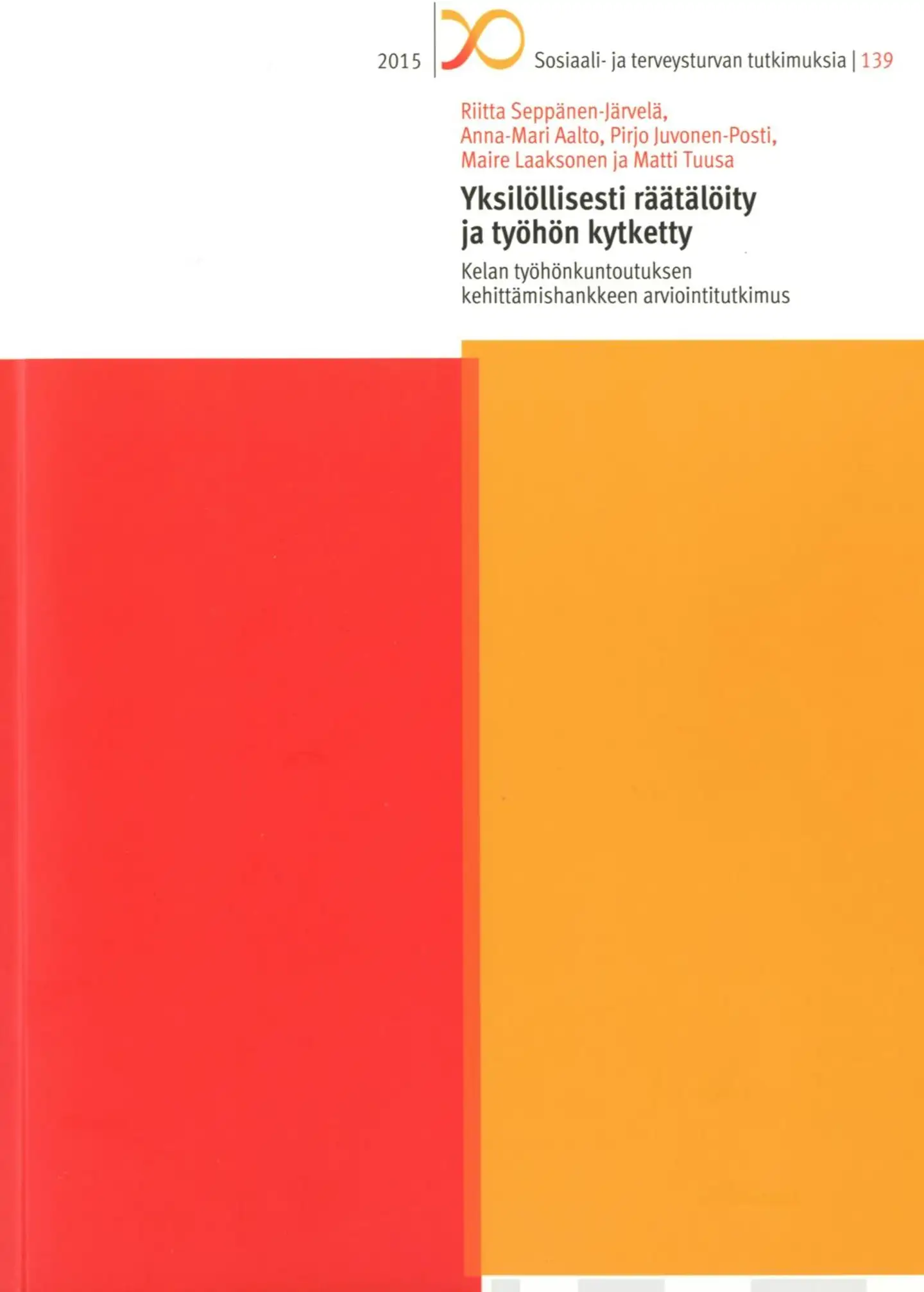 Seppänen-Järvelä, Yksilöllisesti räätälöity ja työhön kytketty - Kelan työhönkuntoutuksen kehittämishankkeen arviointitutkimus