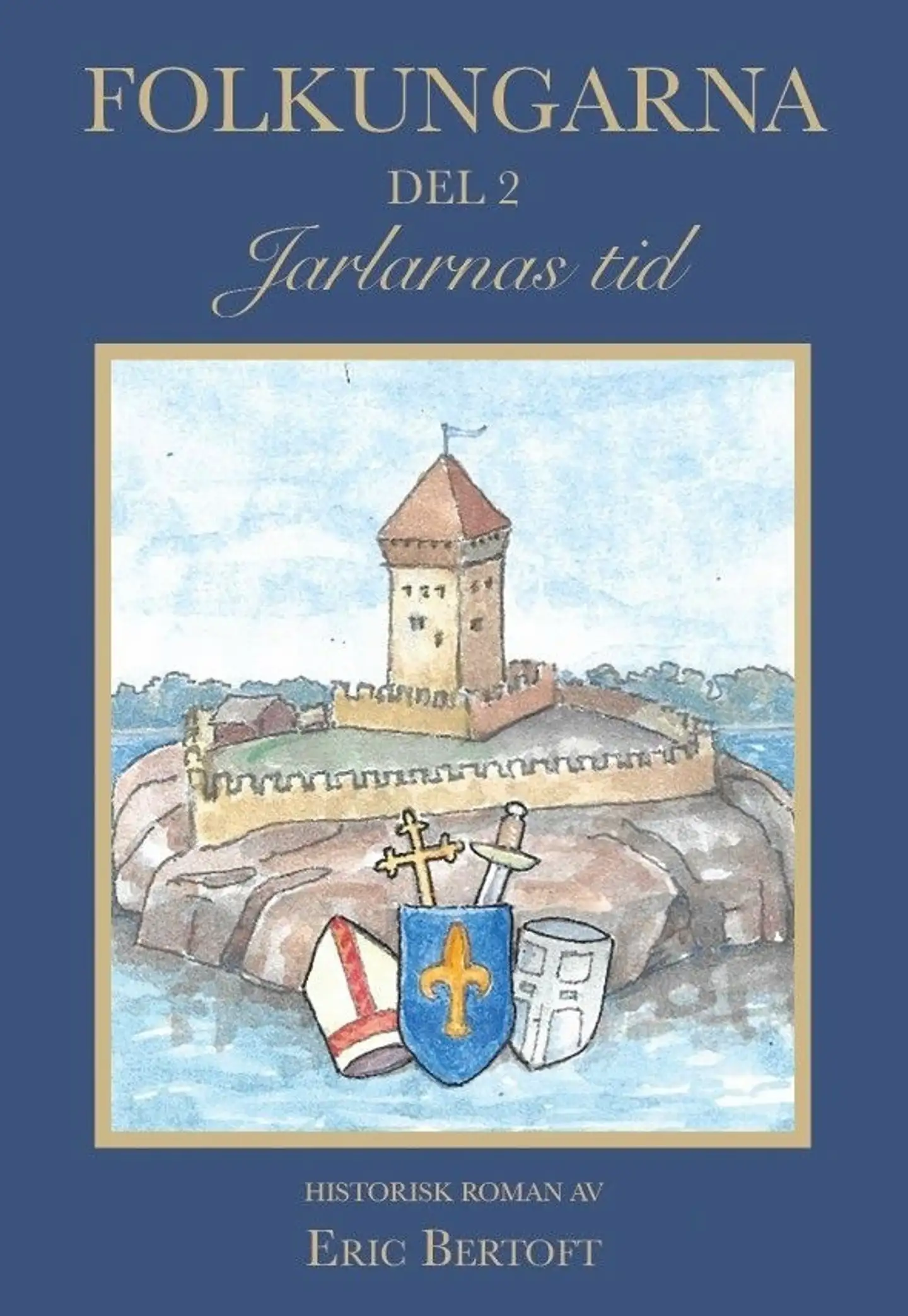 Bertoft, Folkungarna Del 2: Jarlarnas tid