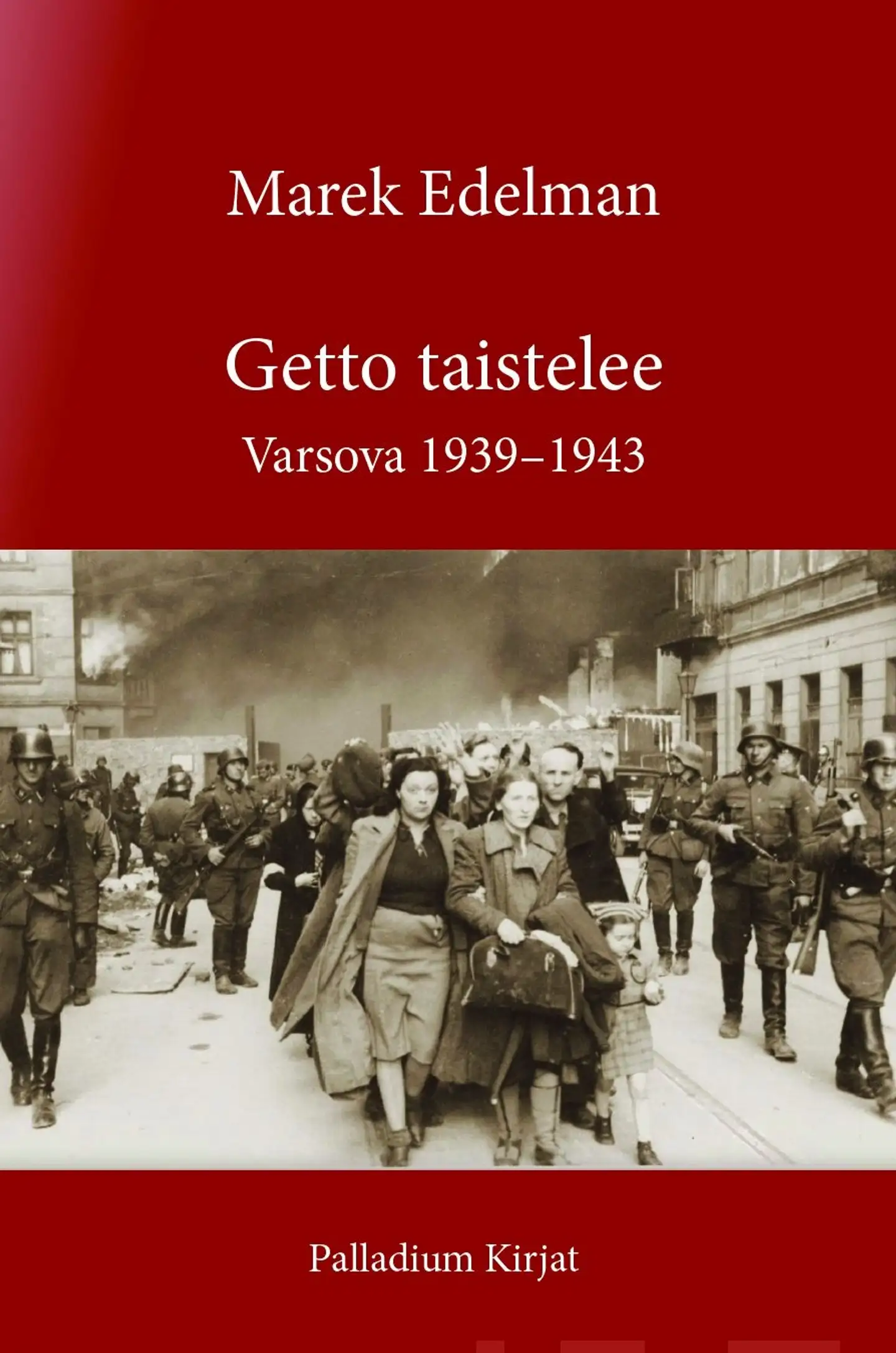 Edelman, Getto taistelee - Varsova 1939–1943