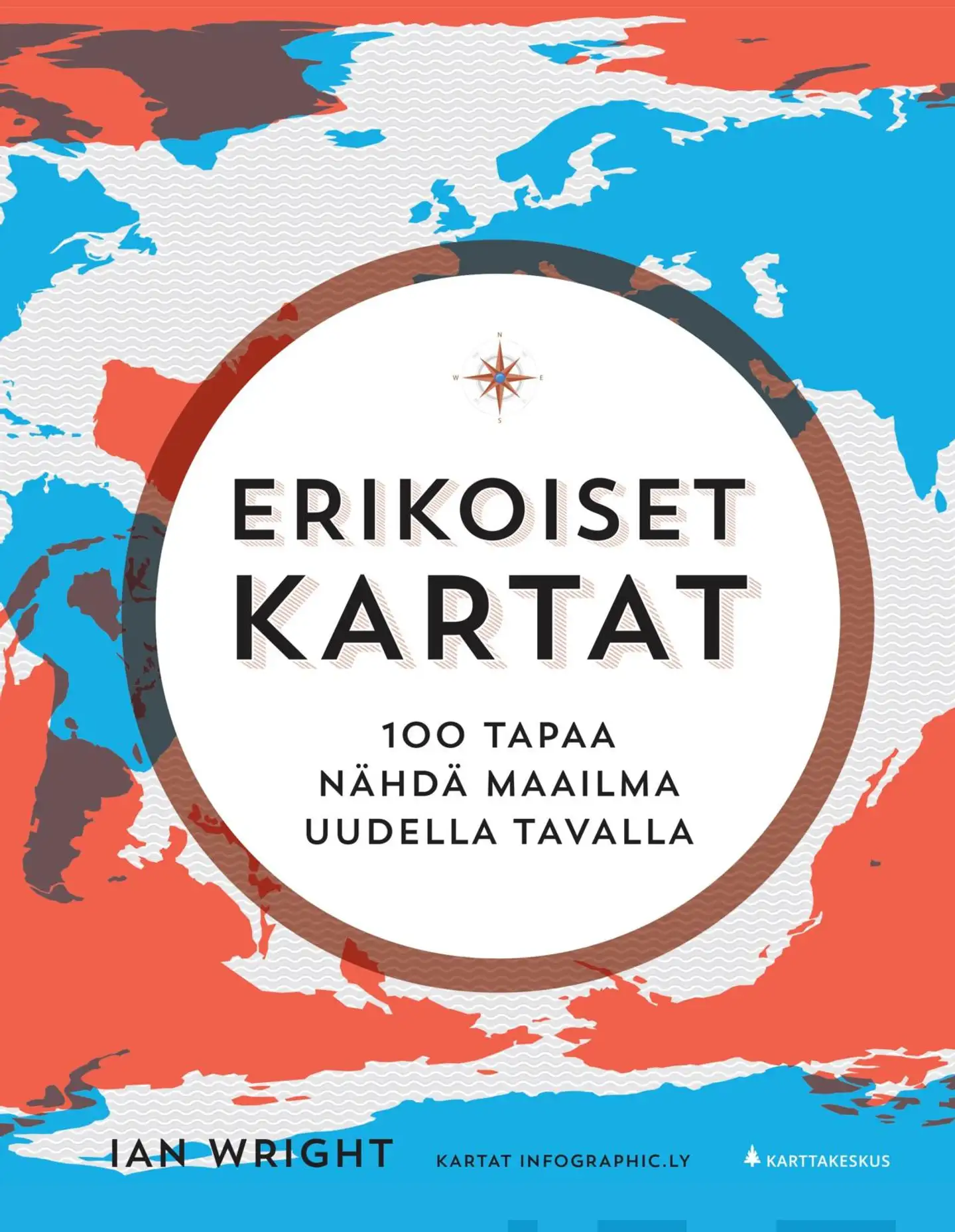 Erikoiset kartat - 100 tapaa nähdä maailma uudella tavalla