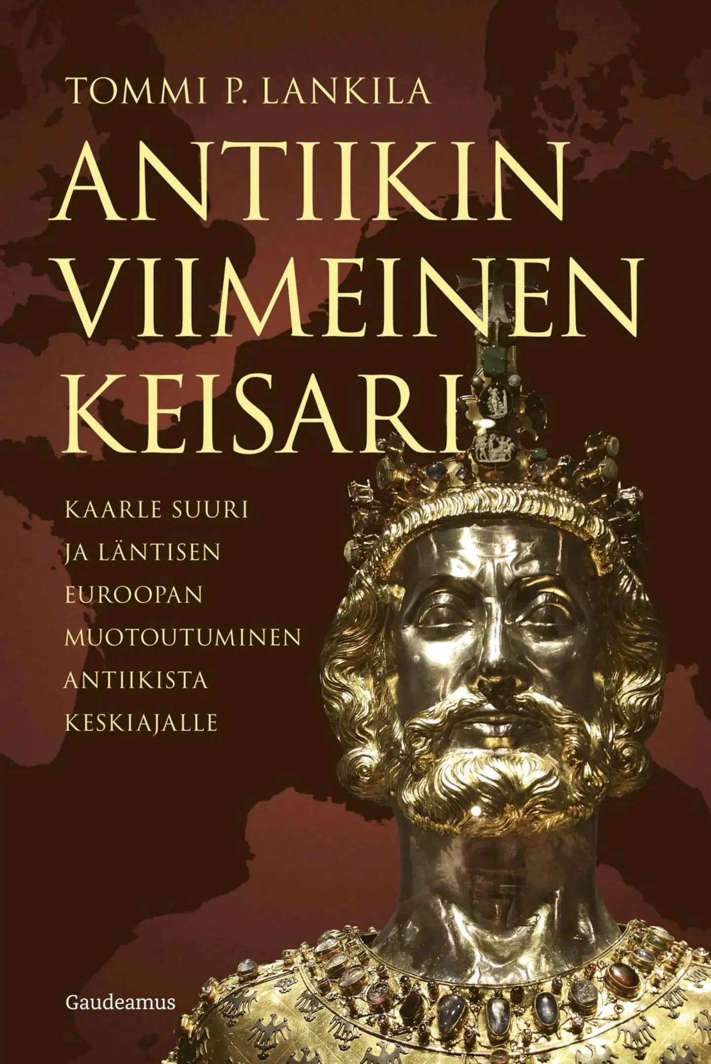 Lankila, Antiikin viimeinen keisari - Kaarle Suuri ja läntisen Euroopan muotoutuminen antiikista keskiajalle