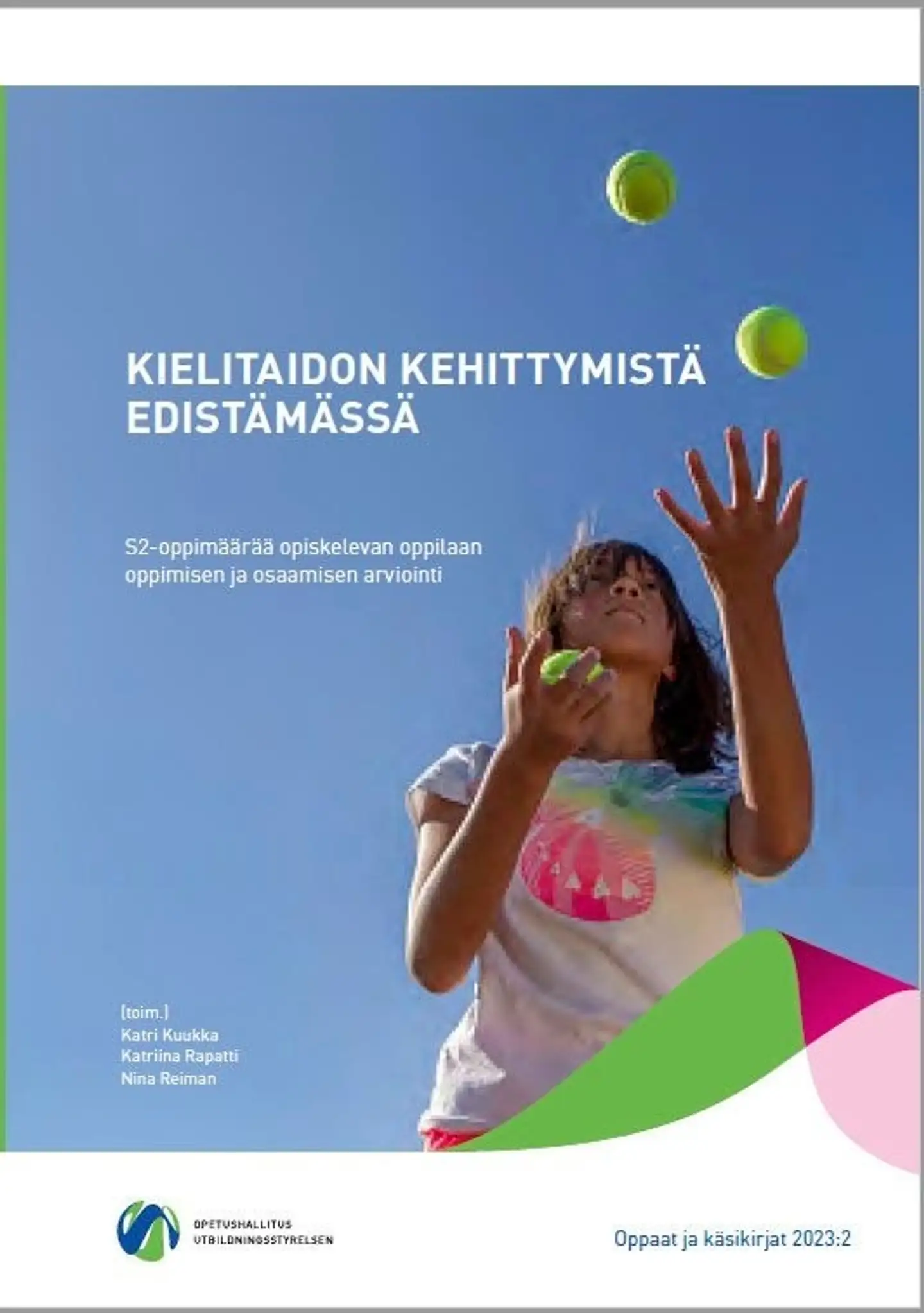 Kielitaidon kehittymistä edistämässä - S2-oppimäärää opiskelevan oppilaan oppimisen ja osaamisen arviointi