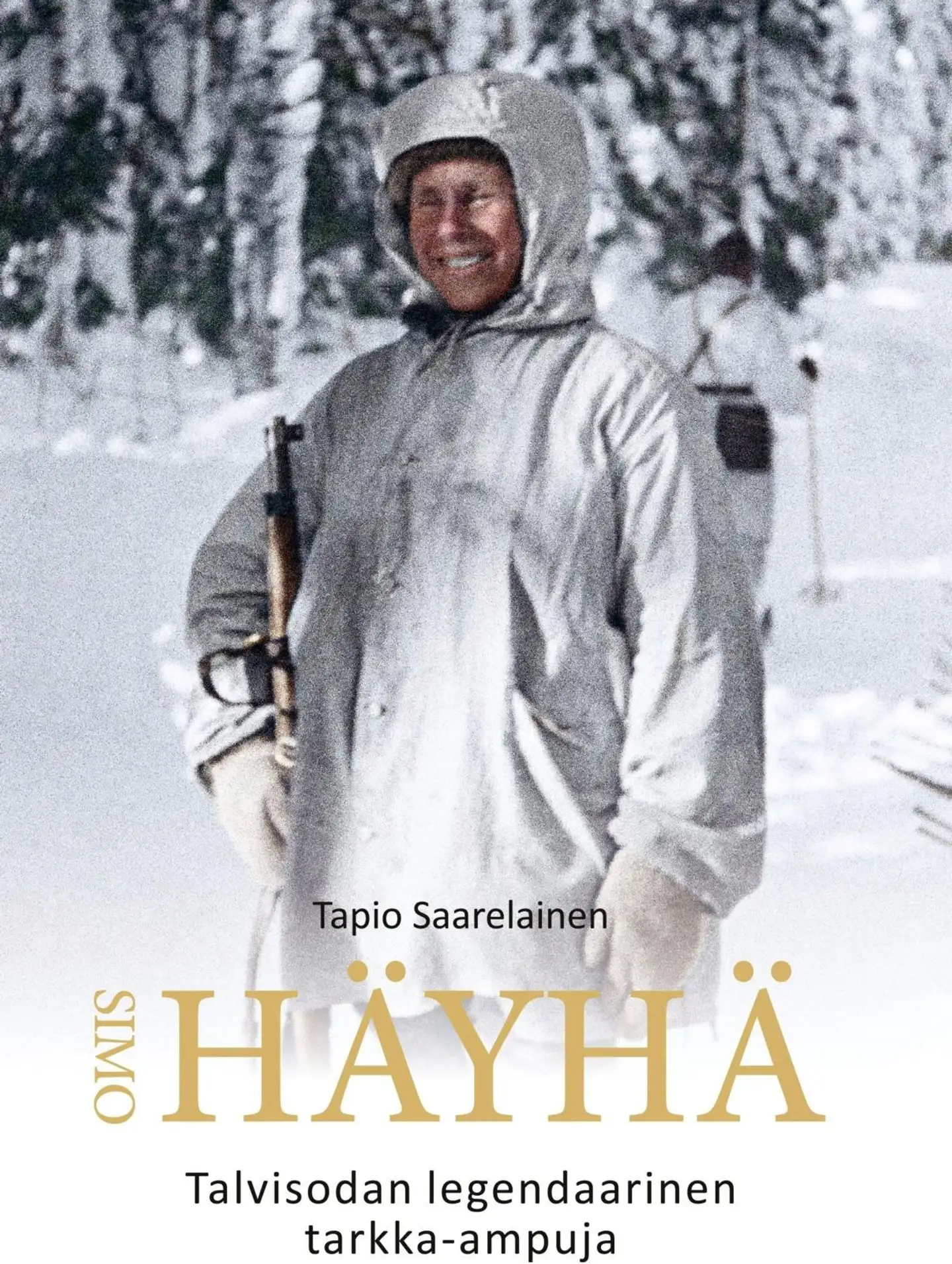 Saarelainen, Simo Häyhä - Talvisodan legendaarinen tarkka-ampuja - 2025 klassikkopainos