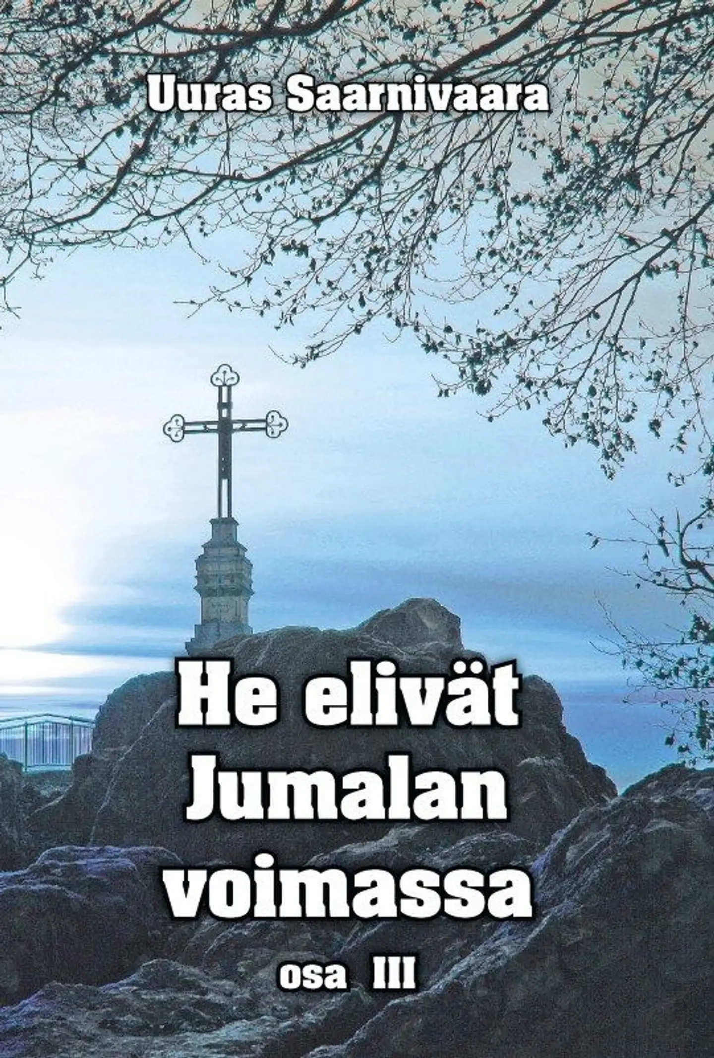 Saarnivaara, He elivät Jumalan voimassa 3