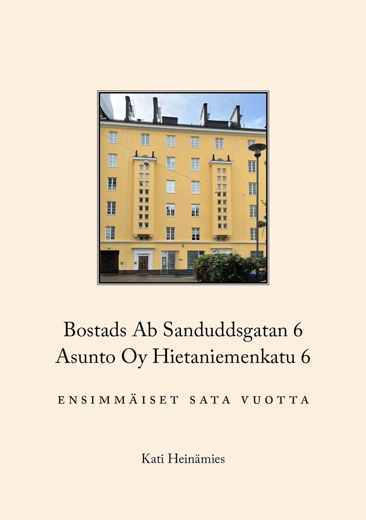 Heinämies, Ensimmäiset sata vuotta - Asunto oy Hietaniemenkatu 6 historiikki