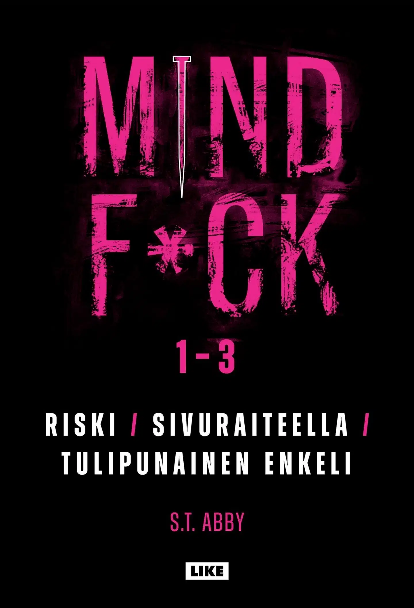 Abby, Mindf*ck 1–3: Riski, Sivuraiteella & Tulipunainen enkeli
