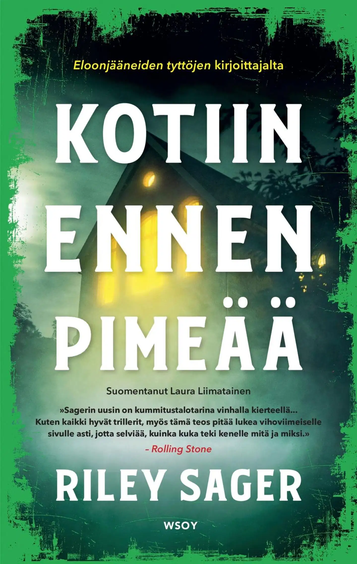 Sager, Kotiin ennen pimeää