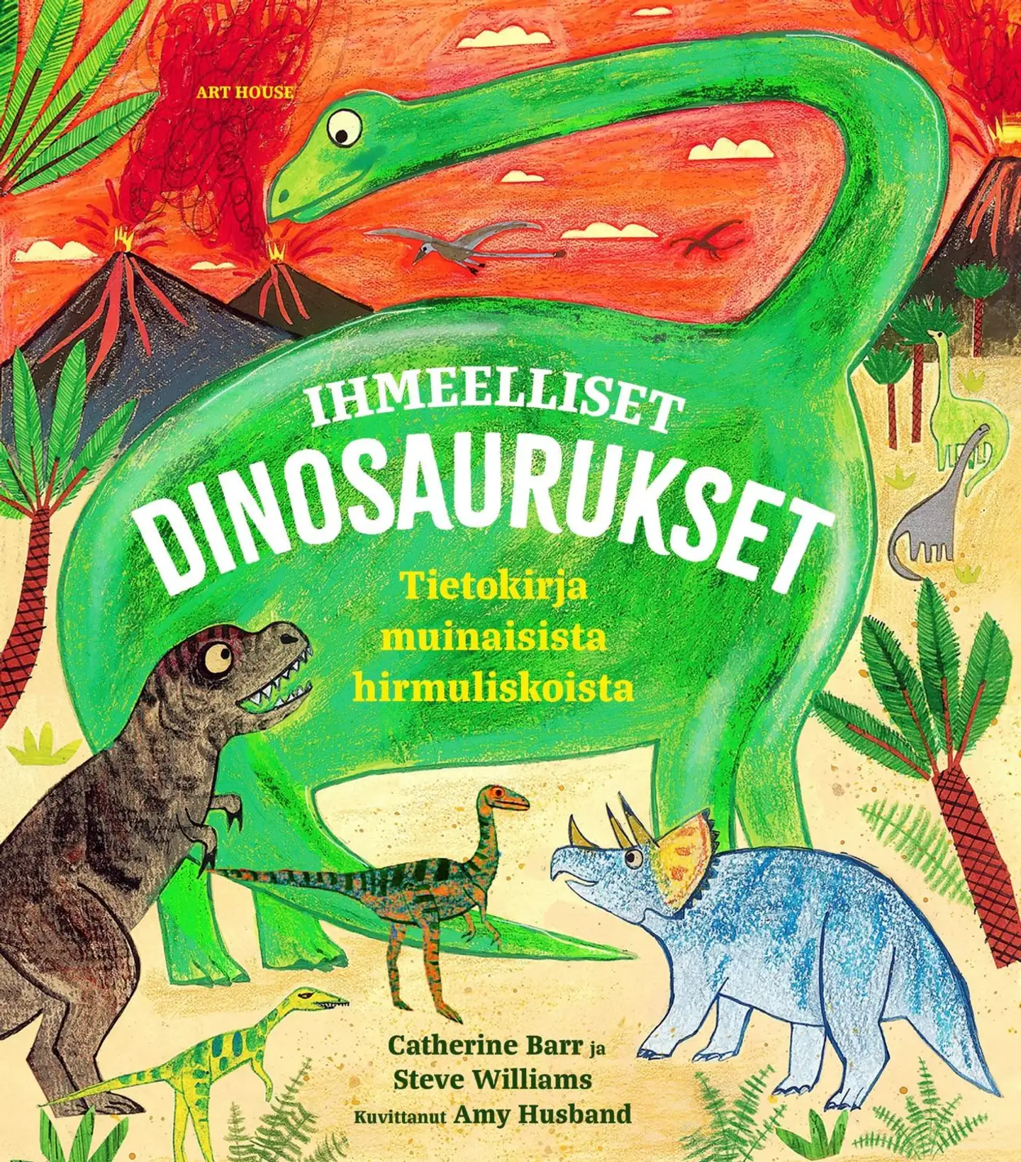 Barr, Ihmeelliset dinosaurukset - Tietokirja muinaisista hirmuliskoista
