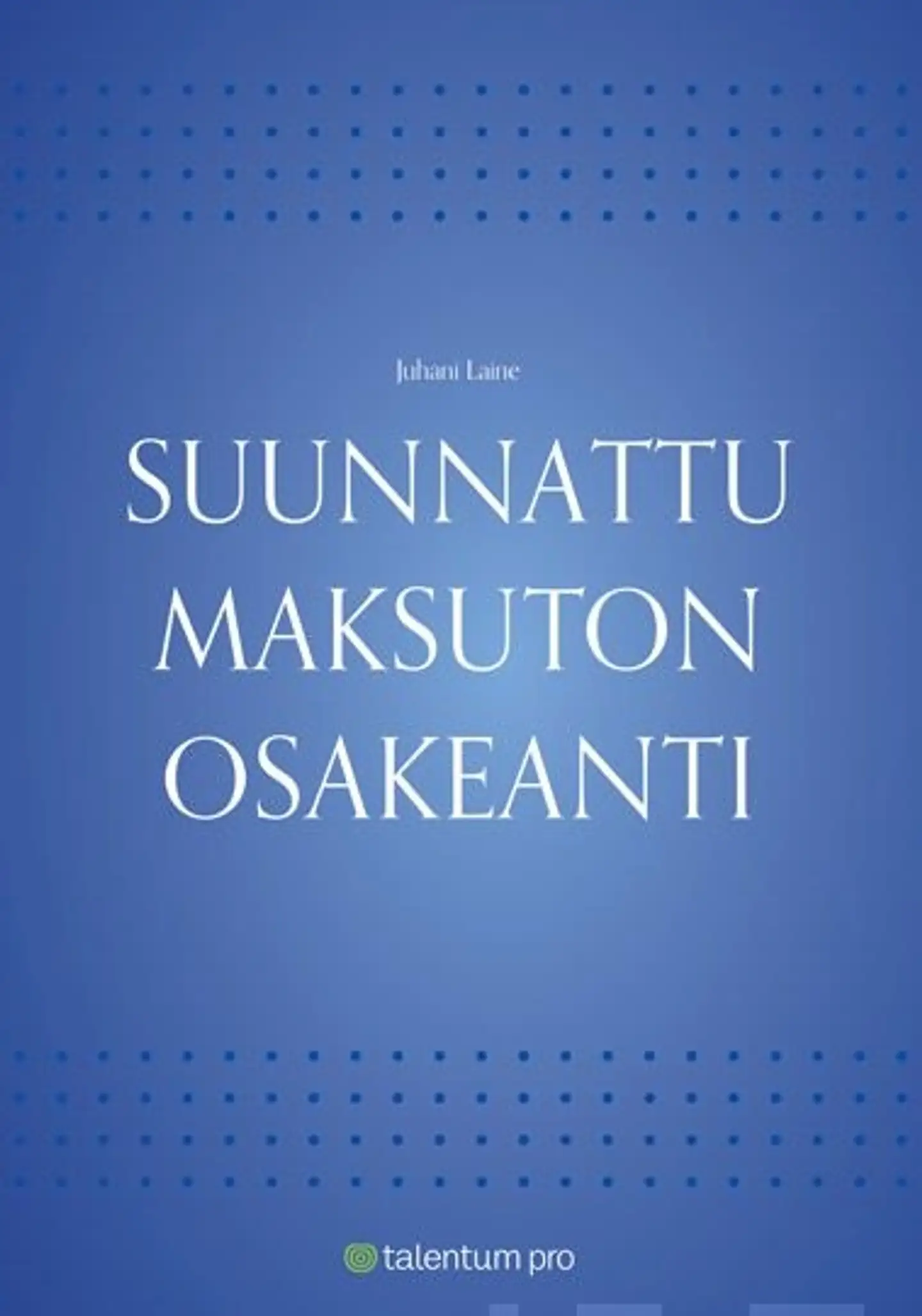 Laine, Suunnattu maksuton osakeanti - ja sen peruste esimerkkinä osakkeenomistajien taloudellisen yhdenvertaisuuden merkityksestä suomalaisessa osakeyhtiössä