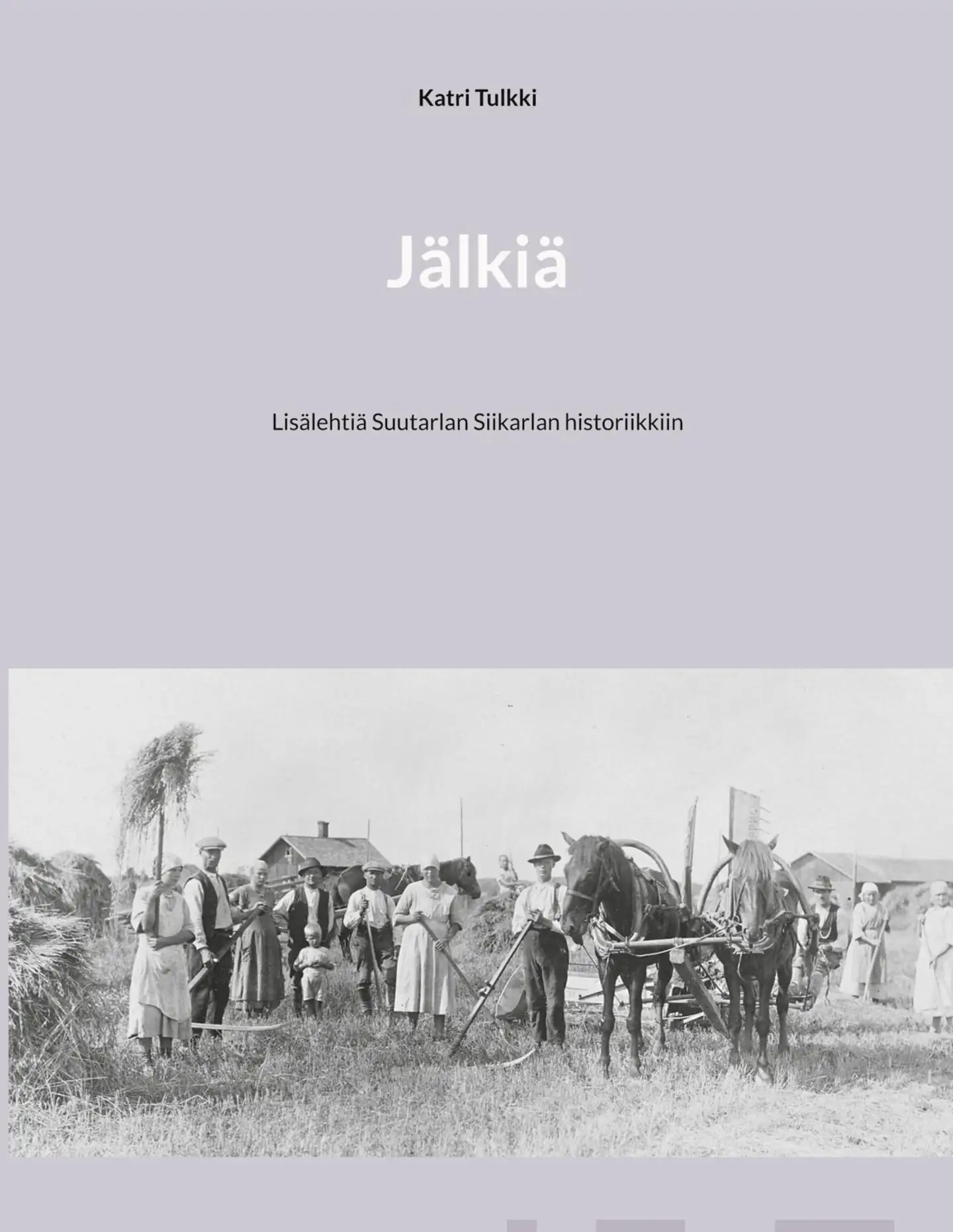 Tulkki, Jälkiä - Lisälehtiä Suutarlan Siikarlan historiikkiin