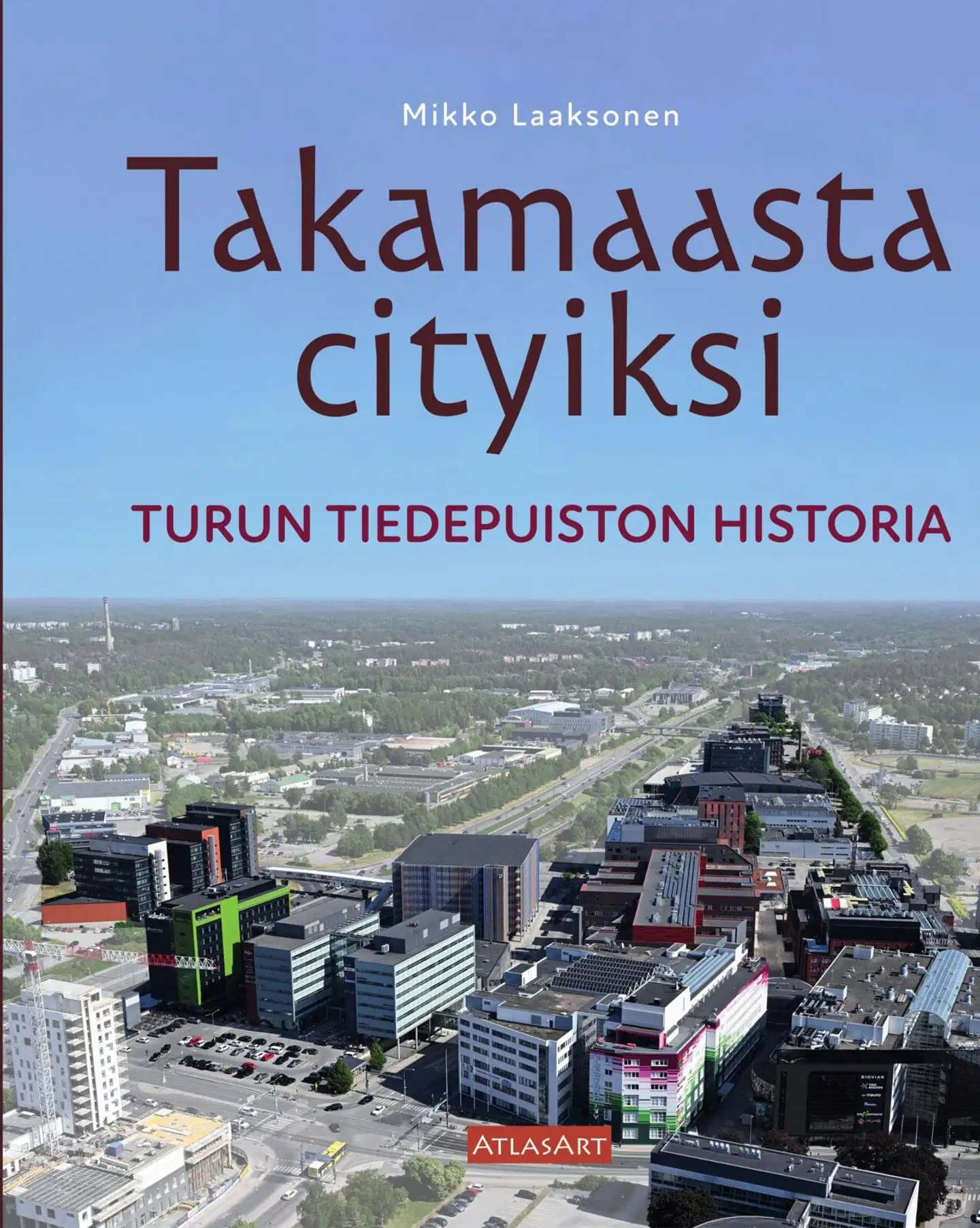 Laaksonen, Takamaista cityiksi - Turun tiedepuiston historia