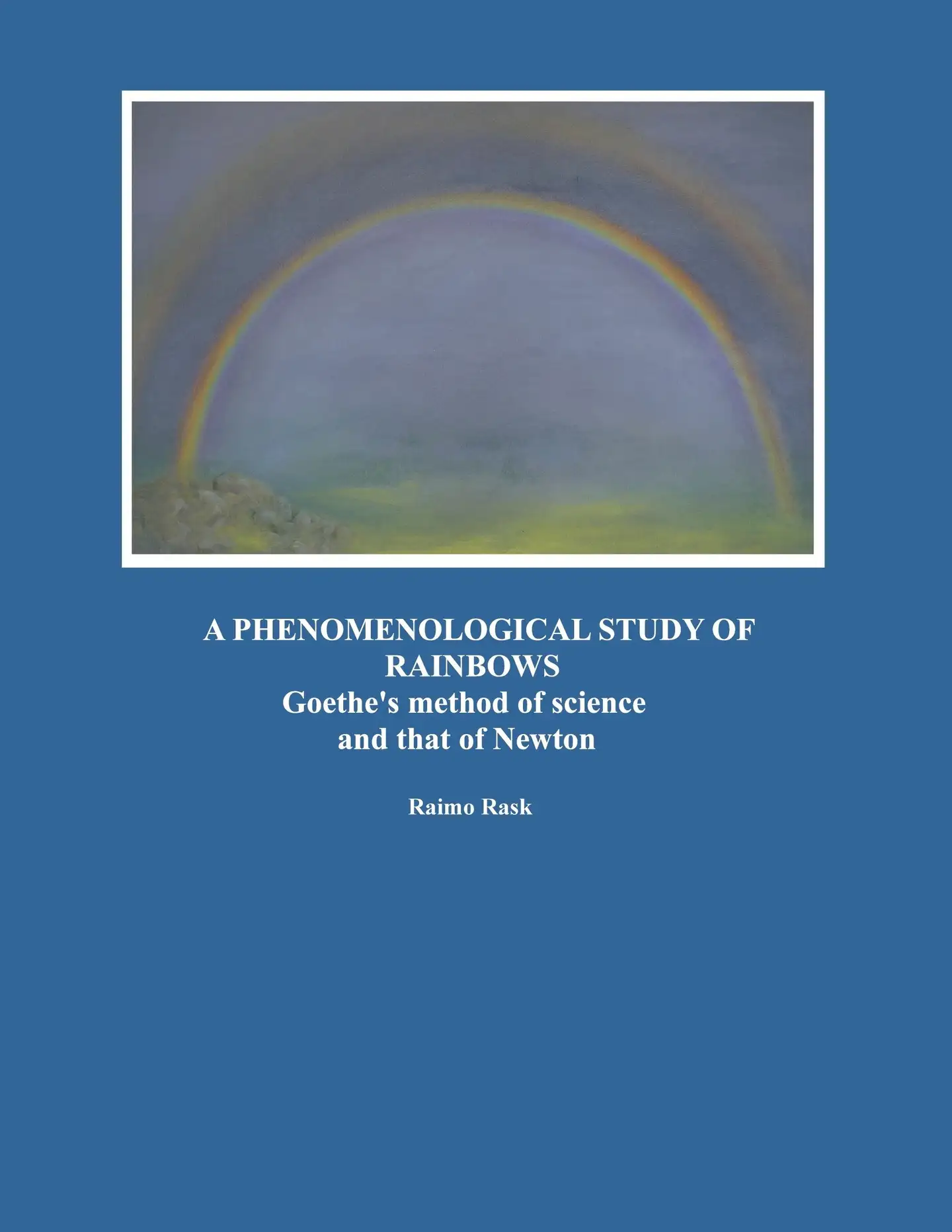 Rask, A Phenomenological Study of Rainbows - Goethe's method of science and that of Newton