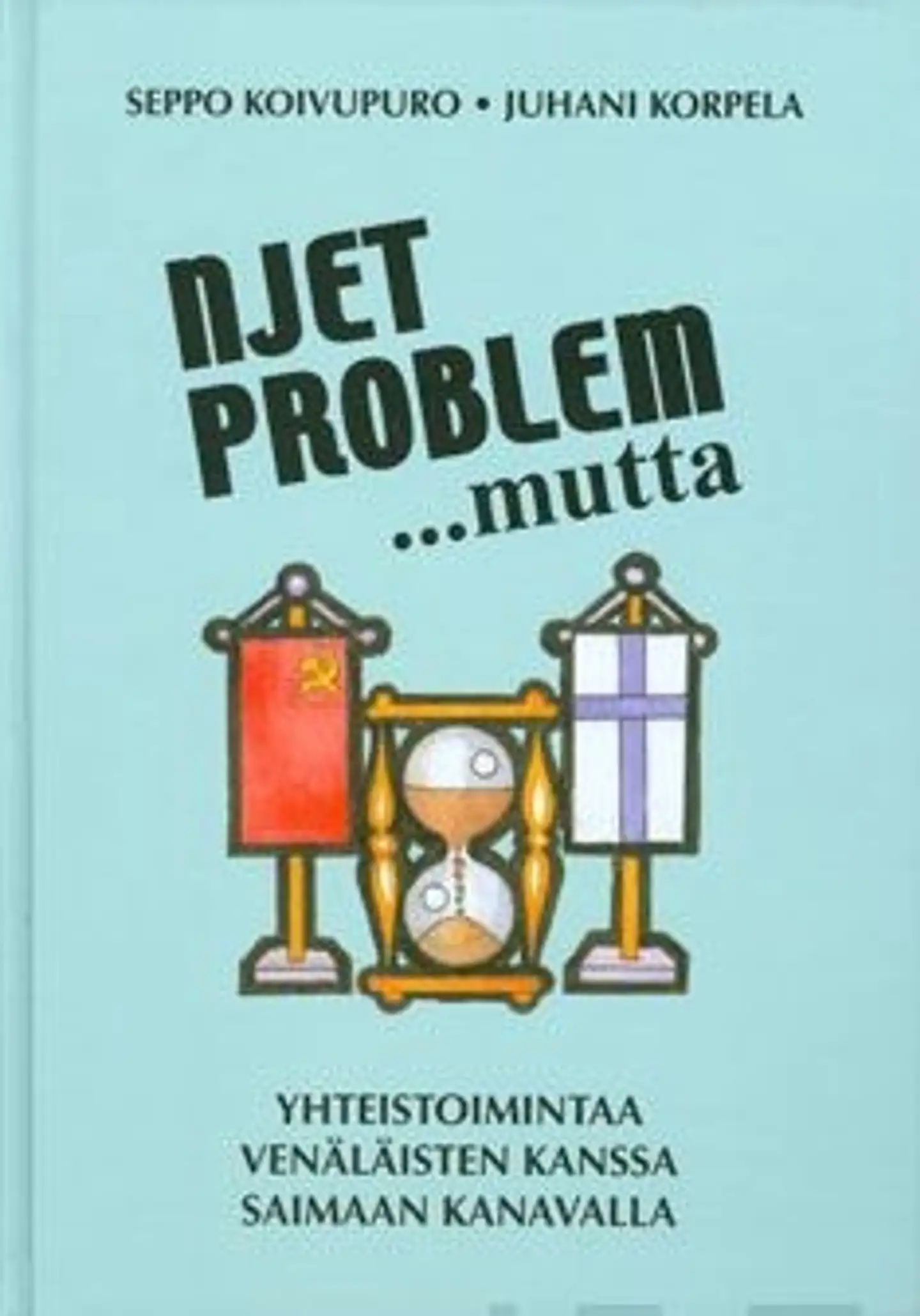 Koivupuro, Njet problem...mutta - yhteistoimintaa venäläisten kanssa Saimaan kanavalla