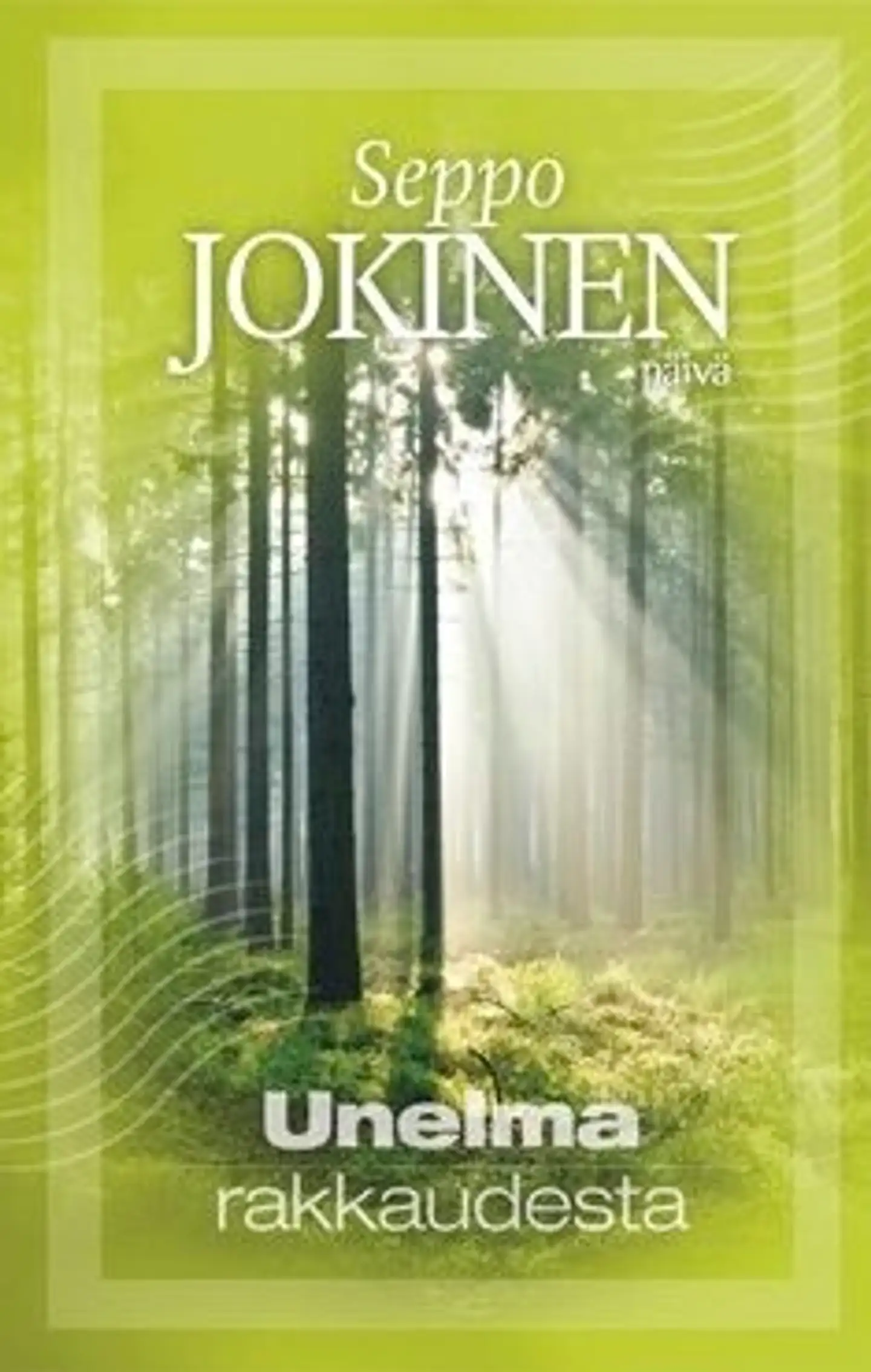 Jokinen, Unelma rakkaudesta