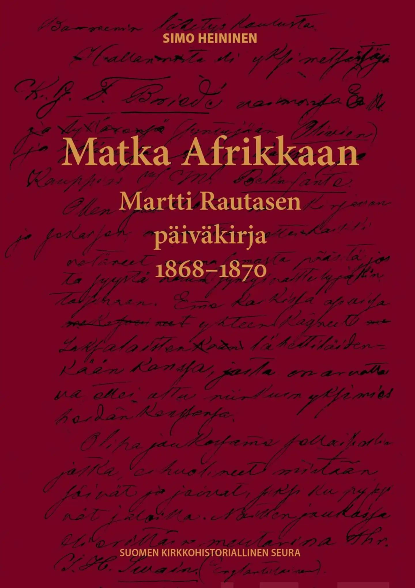 Heininen, Matka Afrikkaan - Martti Rautasen päiväkirja 1868–1870