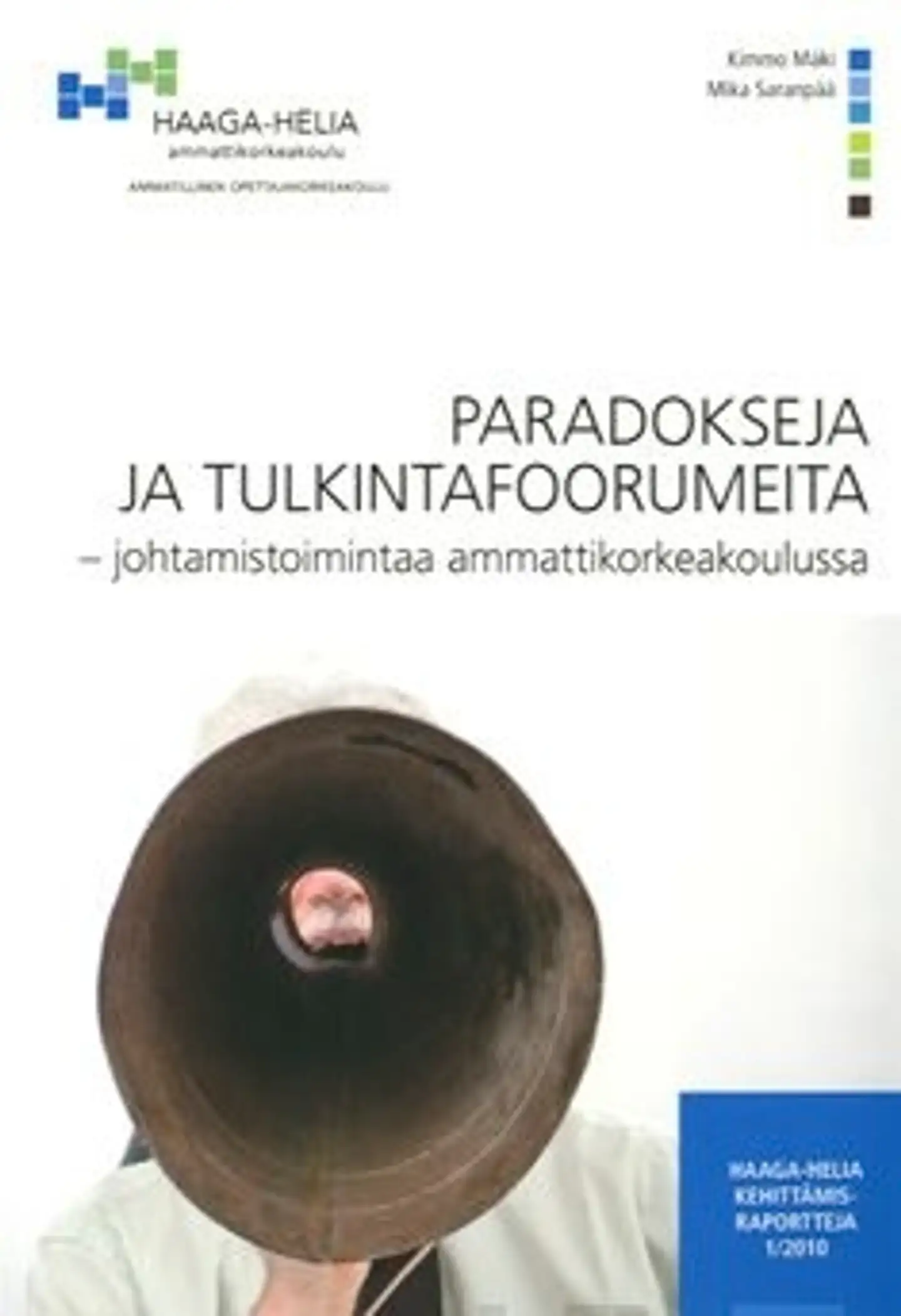 Mäki, Paradokseja ja tulkintafoorumeita - johtamistoimintaa ammattikorkeakoulussa