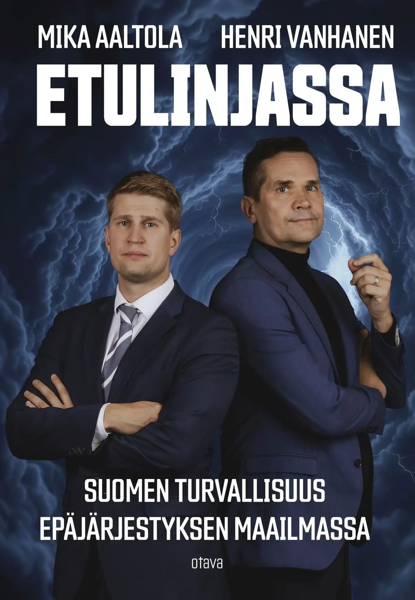 Aaltola, Etulinjassa - Suomen turvallisuus epäjärjestyksen maailmassa
