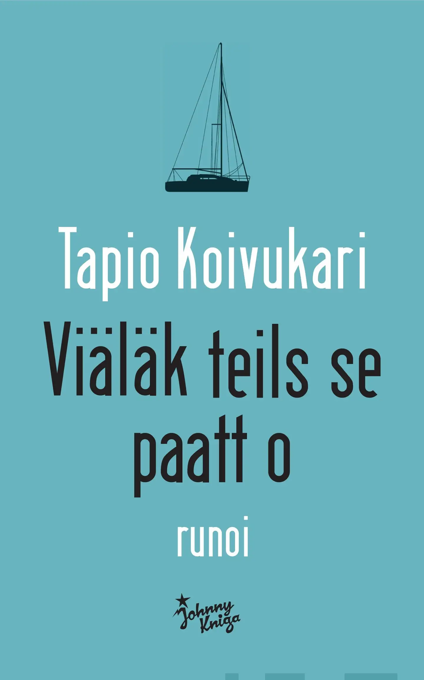 Koivukari, Viäläk teils se paatt o - Runoi