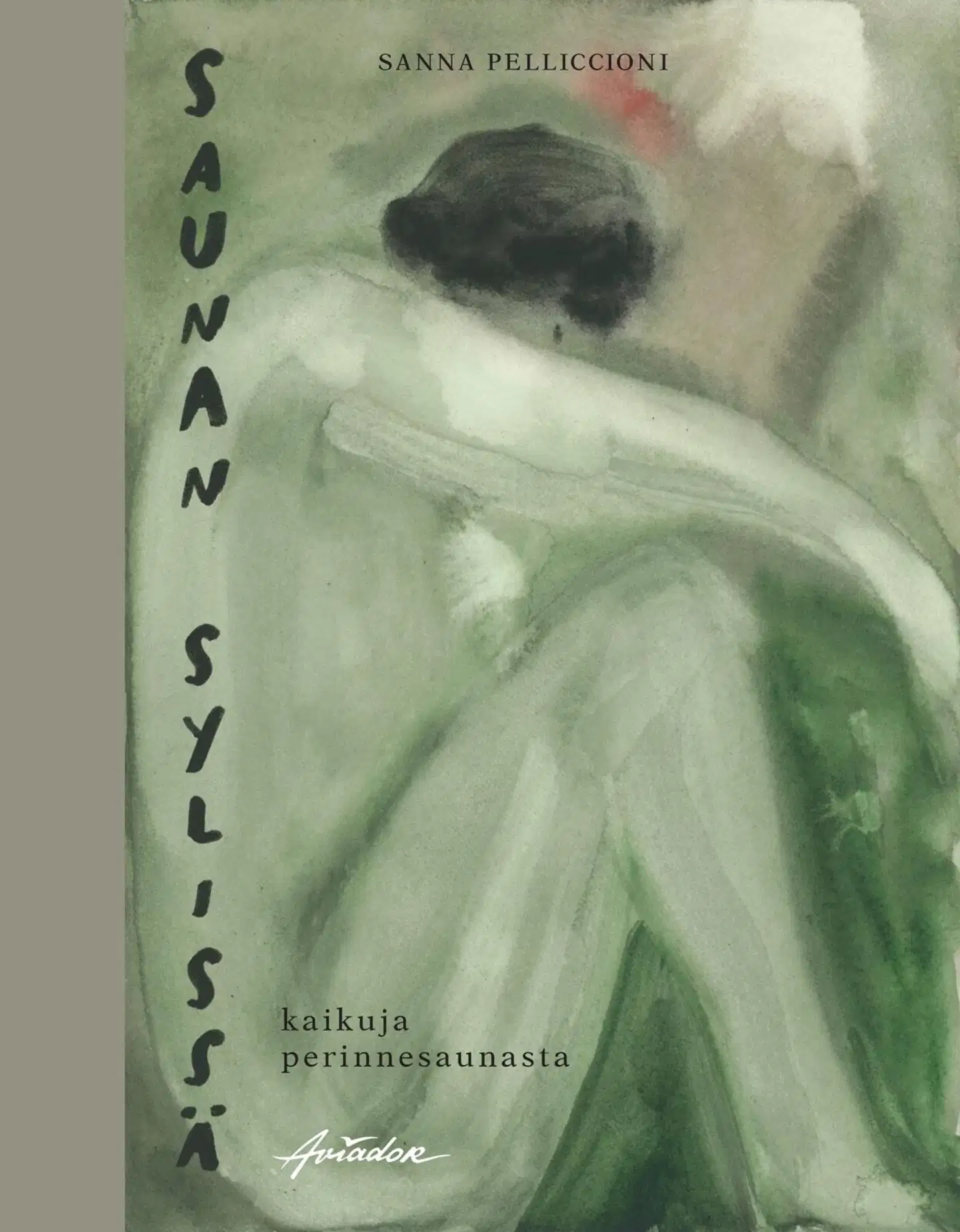 Pelliccioni, Saunan sylissä - kaikuja perinnesaunasta