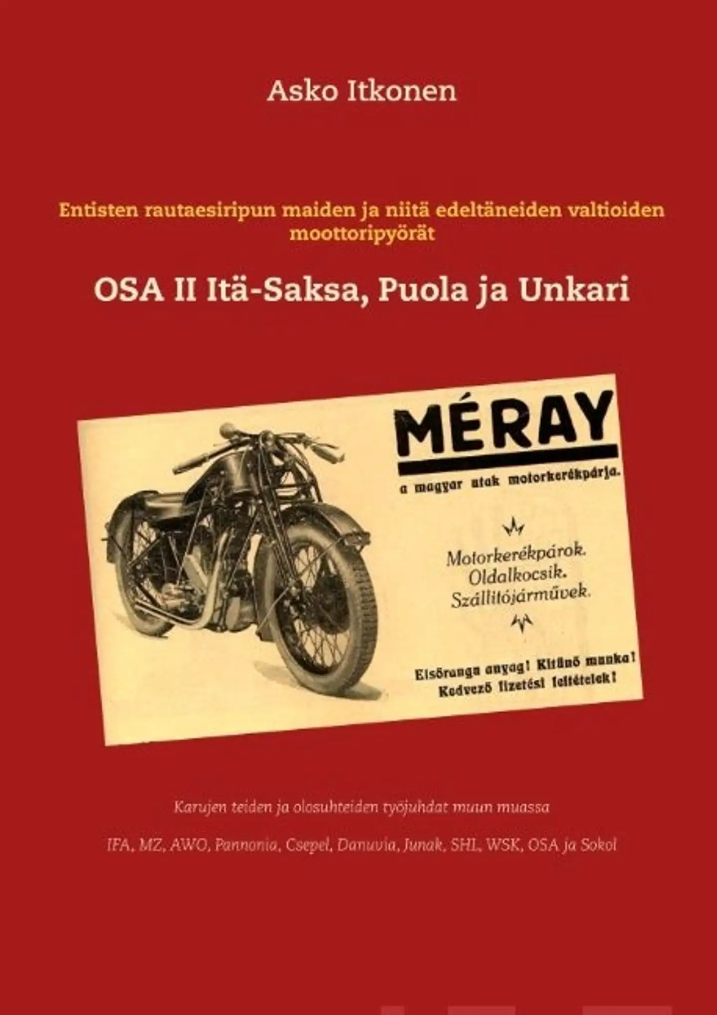 Itkonen, Entisten rautaesiripun maiden ja niitä edeltäneiden valtioiden moottoripyörät - OSA II Itä-Saksa-Puola ja Unkari