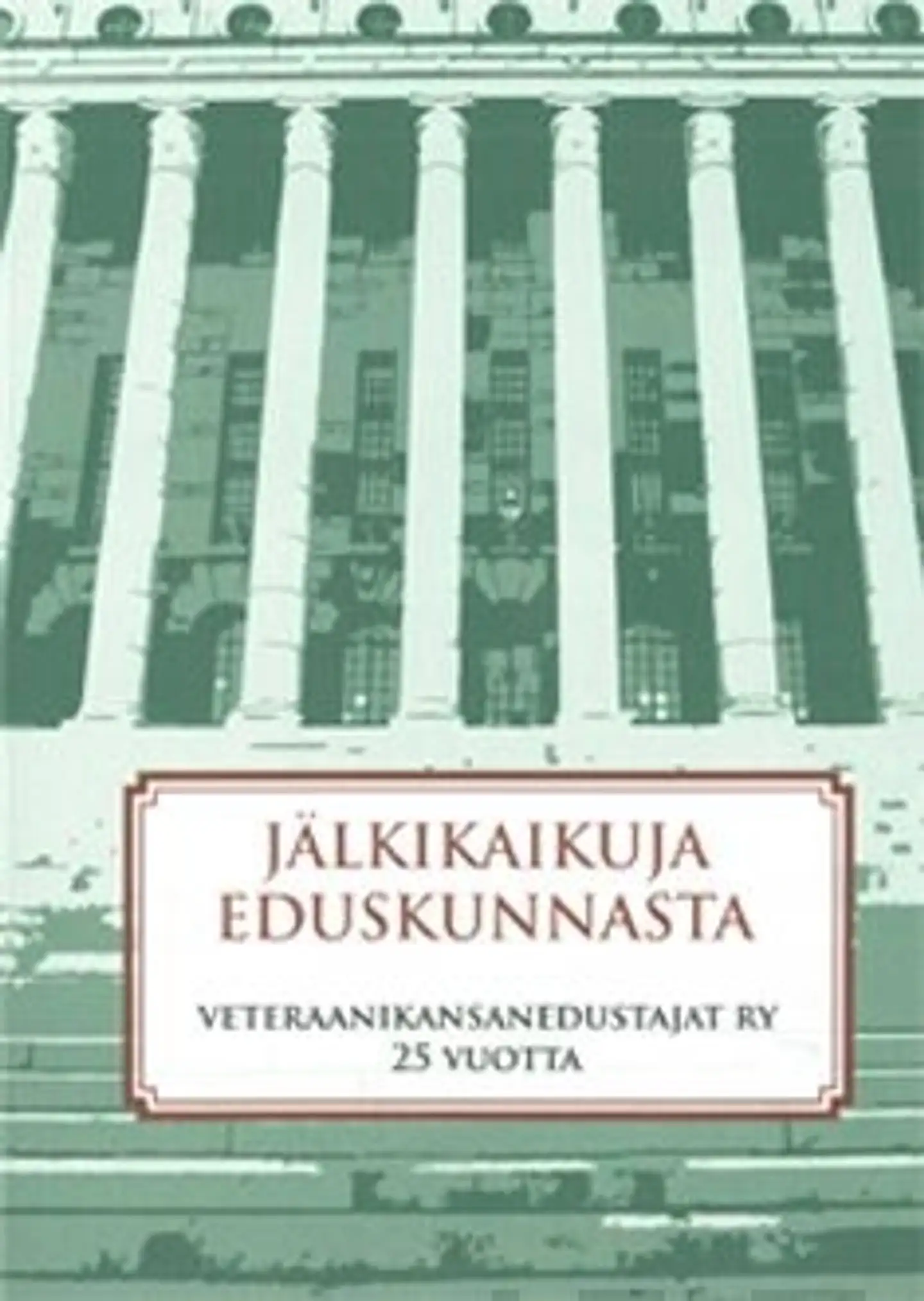 Valtonen, Jälkikaikuja eduskunnasta - Veteraanikansanedustajat ry 25 vuotta