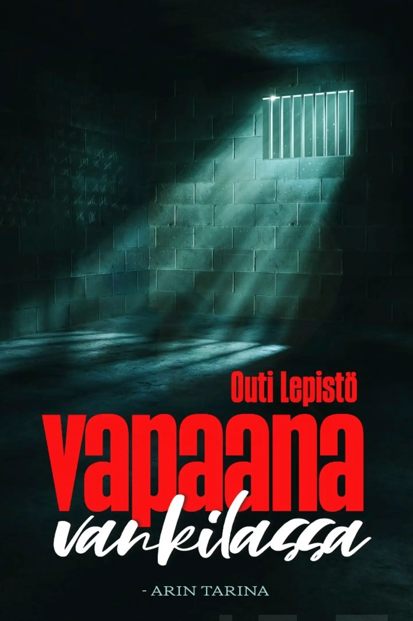 Lepistö, Vapaana vankilassa - Arin tarina