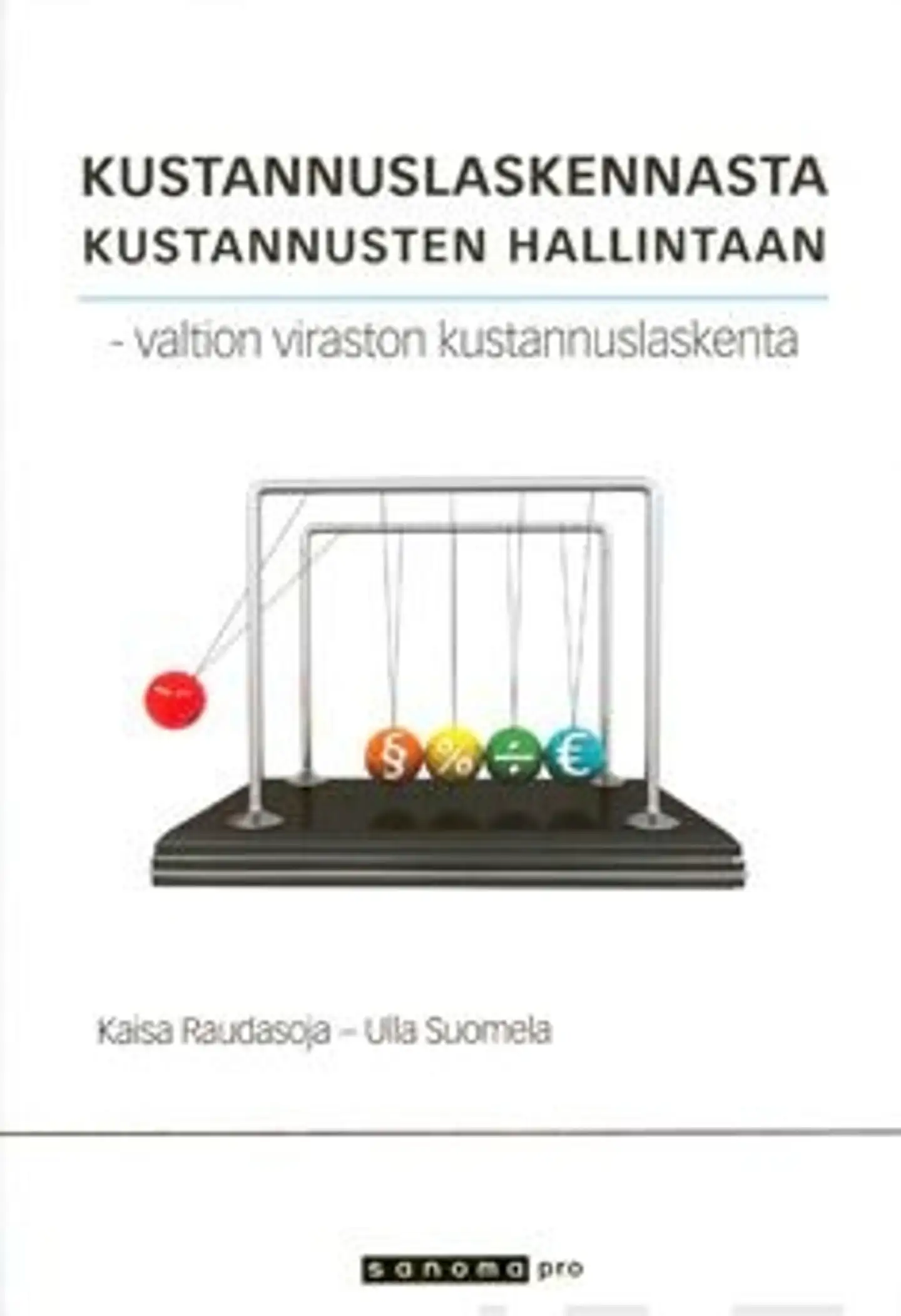 Raudasoja, Kustannuslaskennasta kustannusten hallintaan - valtion viraston kustannuslaskenta