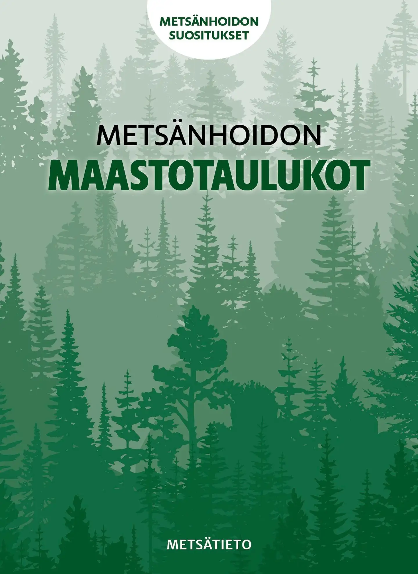Metsänhoidon maastotaulukot - Metsänhoidon suositukset