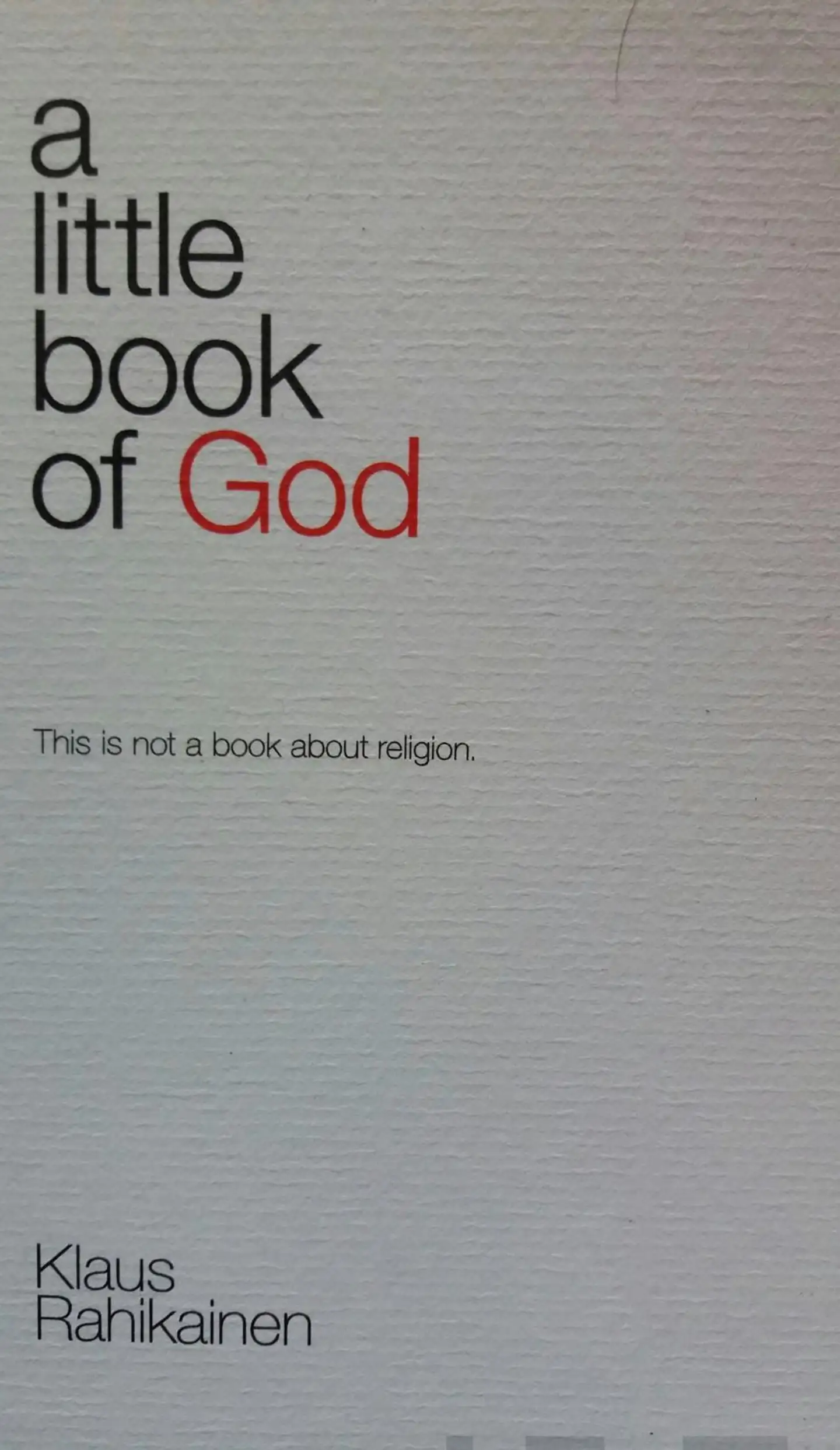 Rahikainen, A Little Book of God - This is not a book about religion