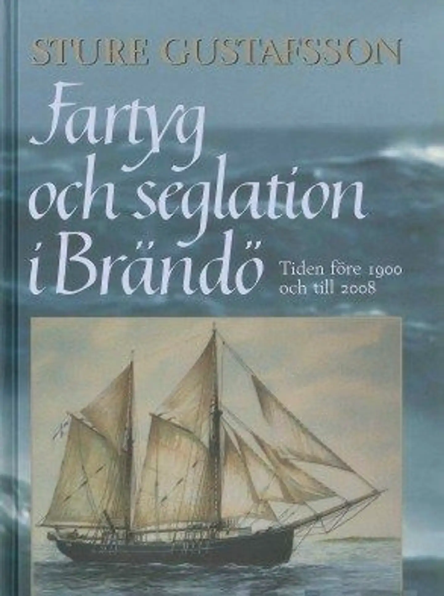 Gustafsson, Fartyg och seglation i Brändö - Tiden före 1900 och till 2008