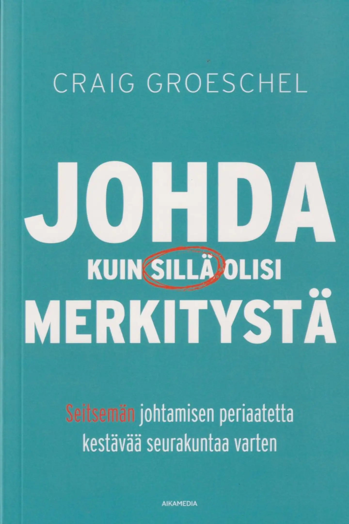Groeschel, Johda kuin sillä olisi merkitystä - Seitsemän johtamisen periaatetta kestävää seurakuntaa varten