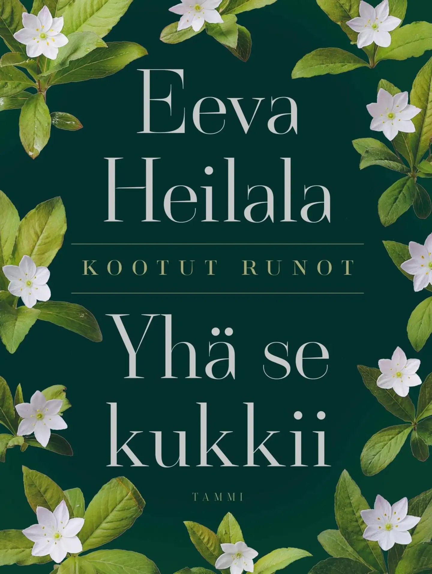 Heilala, Yhä se kukkii - Kootut runot