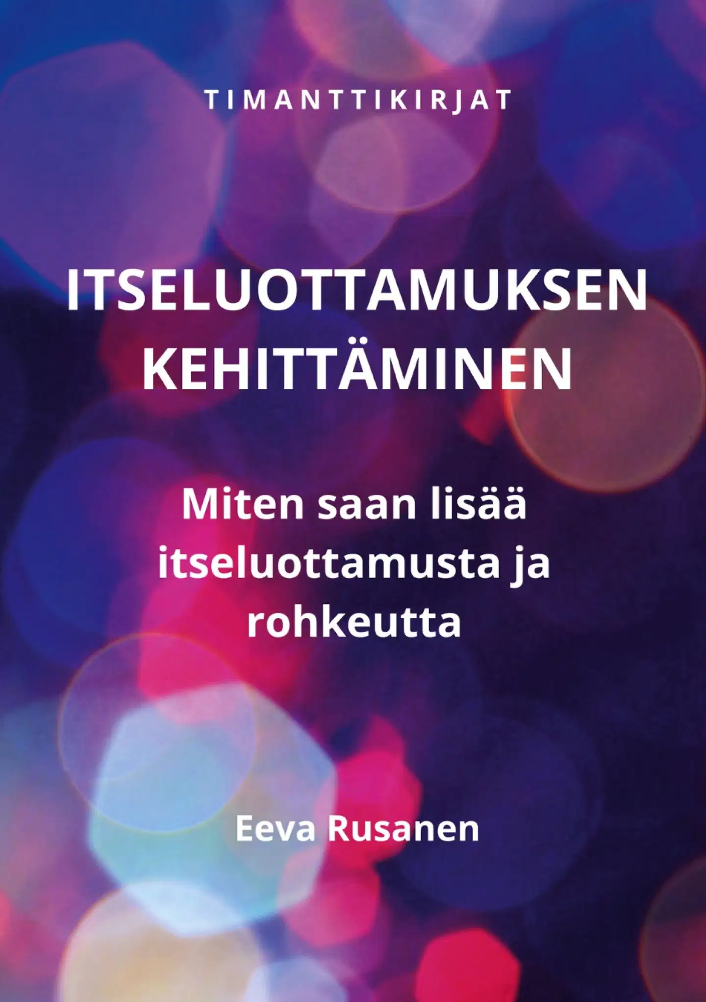 Rusanen, Itseluottamuksen kehittäminen - Miten saan lisää itseluottamusta ja rohkeutta