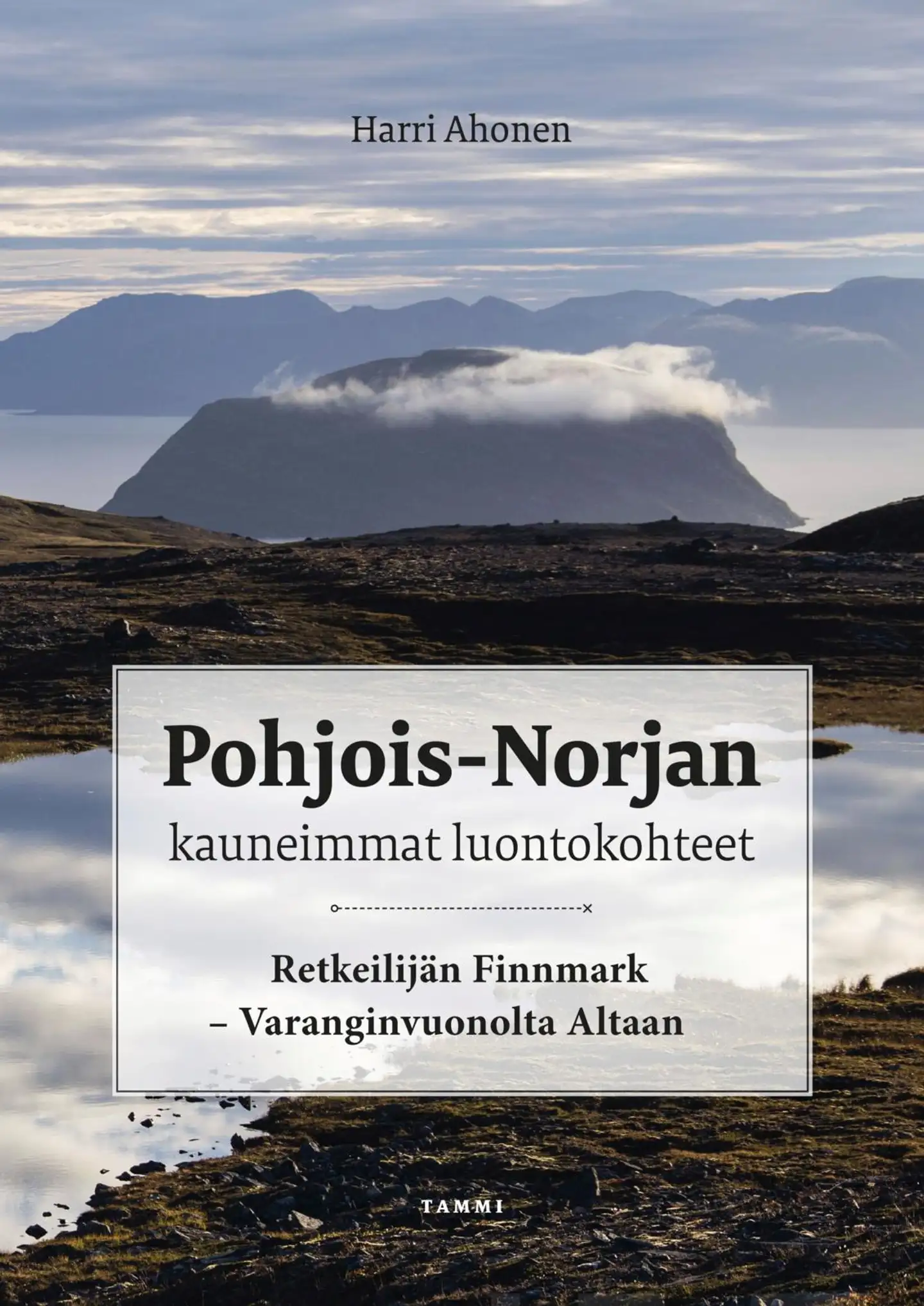 Ahonen, Pohjois-Norjan kauneimmat luontokohteet - Retkeilijän Finnmark - Varanginvuonolta Altaan